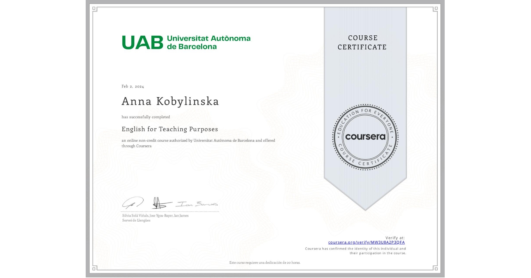 View certificate for Anna Kobylinska , English for Teaching Purposes, an online non-credit course authorized by Universitat Autònoma de Barcelona and offered through Coursera