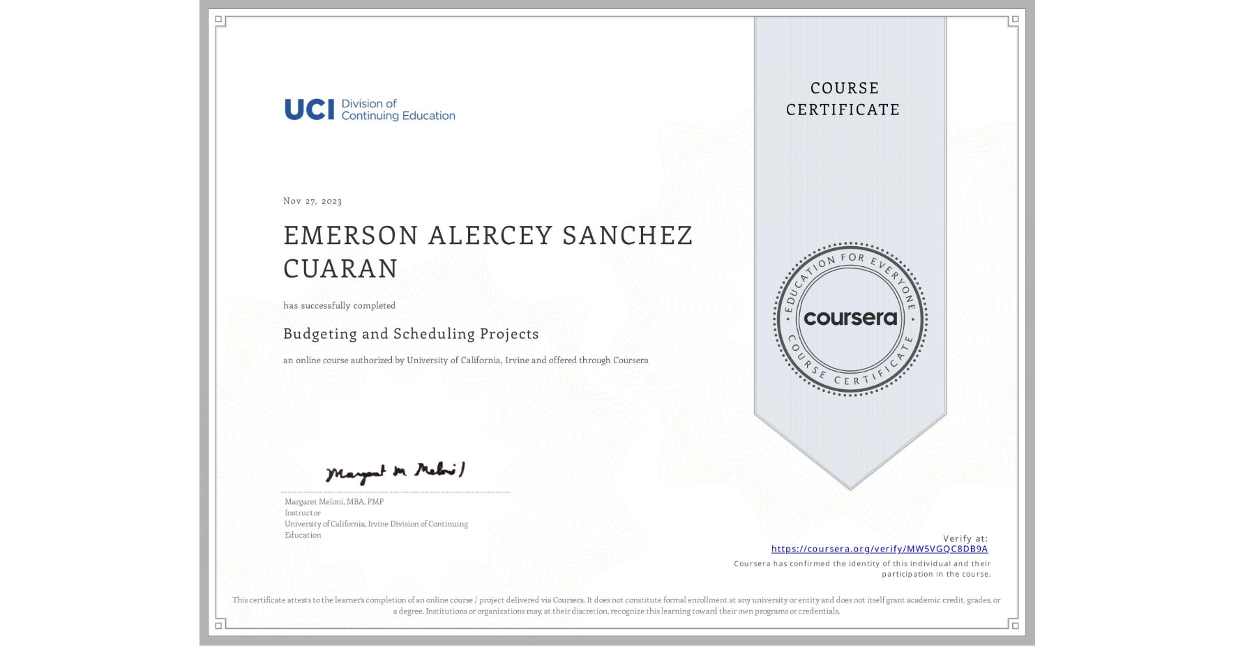 View certificate for EMERSON ALERCEY SANCHEZ CUARAN, Budgeting and Scheduling Projects, an online non-credit course authorized by University of California, Irvine and offered through Coursera