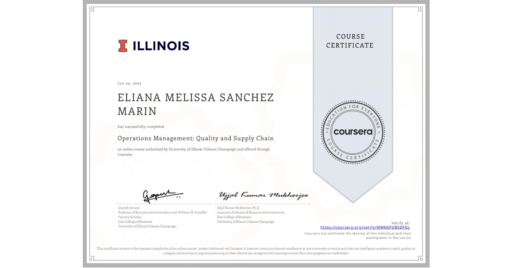 View certificate for ELIANA MELISSA  SANCHEZ MARIN, Operations Management: Quality and Supply Chain, an online non-credit course authorized by University of Illinois Urbana-Champaign and offered through Coursera