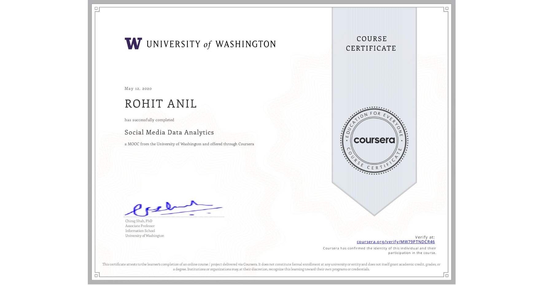 View certificate for ROHIT ANIL, Social Media Data Analytics, an online non-credit course authorized by University of Washington and offered through Coursera