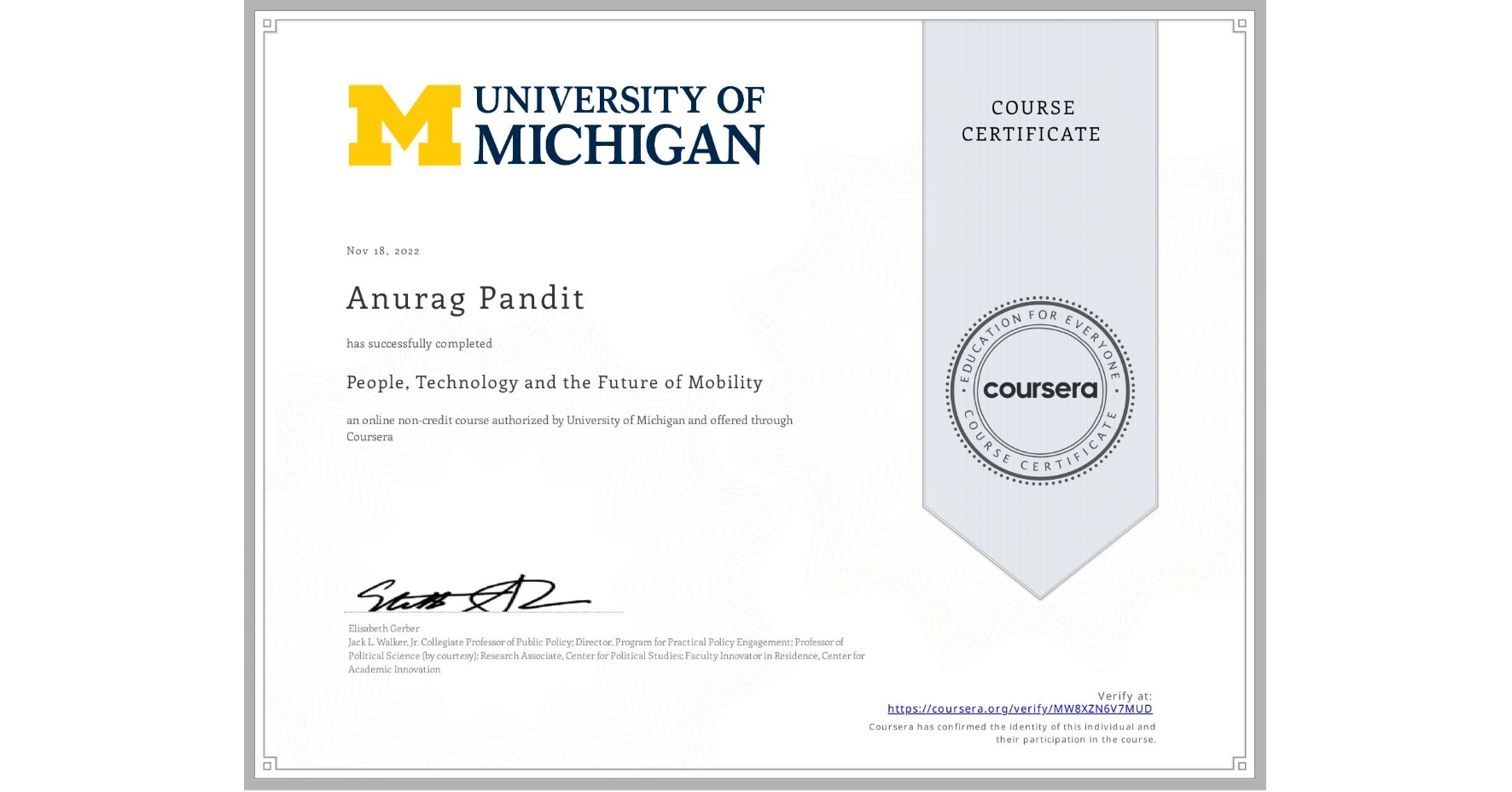 View certificate for Anurag Pandit, People, Technology and the Future of Mobility , an online non-credit course authorized by University of Michigan and offered through Coursera
