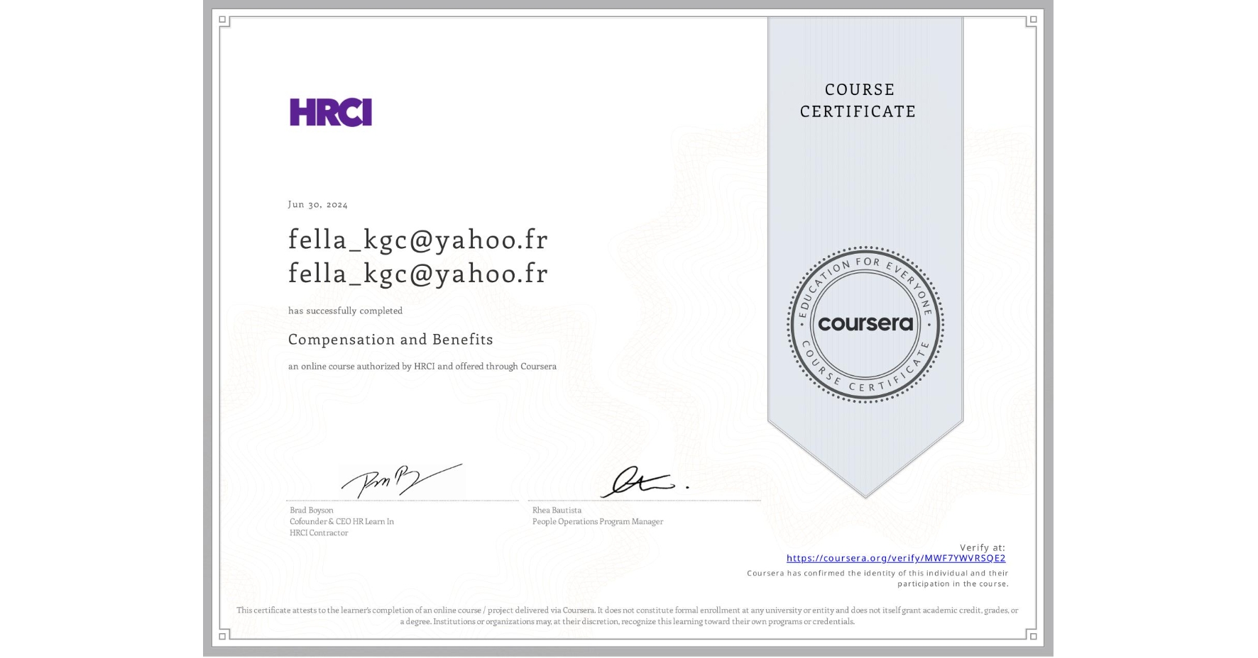 View certificate for fella_kgc@yahoo.fr fella_kgc@yahoo.fr, Compensation and Benefits, an online non-credit course authorized by HRCI and offered through Coursera
