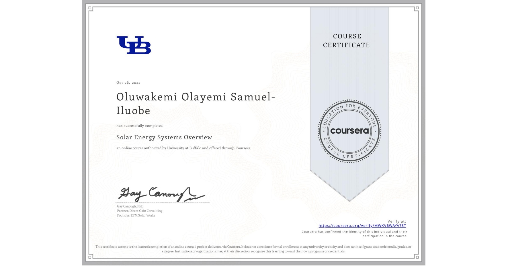 View certificate for Oluwakemi Olayemi Samuel-Iluobe, Solar Energy Systems Overview, an online non-credit course authorized by University at Buffalo and offered through Coursera