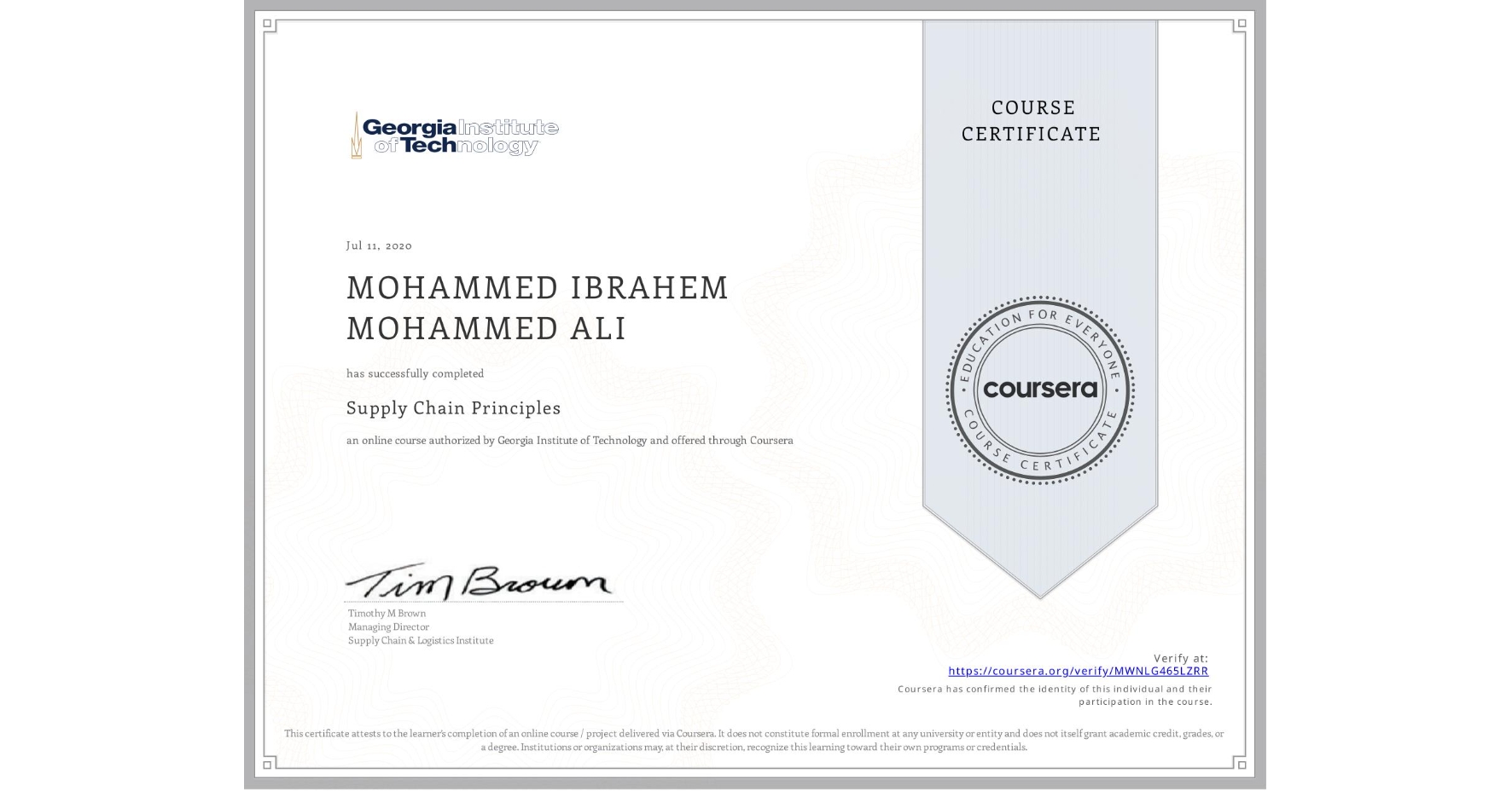 View certificate for MOHAMMED IBRAHEM  MOHAMMED ALI, Supply Chain Principles, an online non-credit course authorized by Georgia Institute of Technology and offered through Coursera