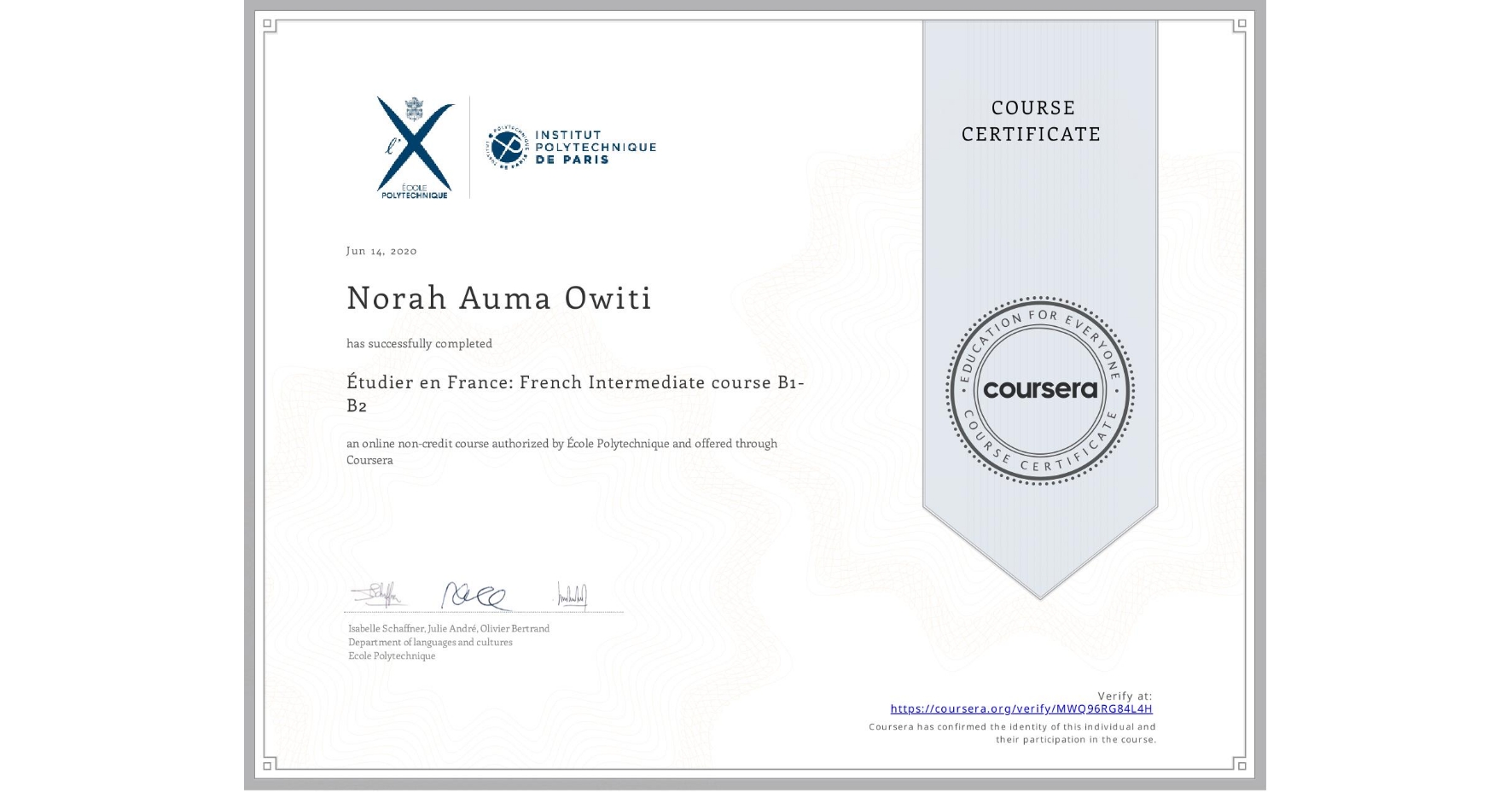 View certificate for Norah Auma Owiti, Étudier en France: French Intermediate course B1-B2, an online non-credit course authorized by École Polytechnique and offered through Coursera
