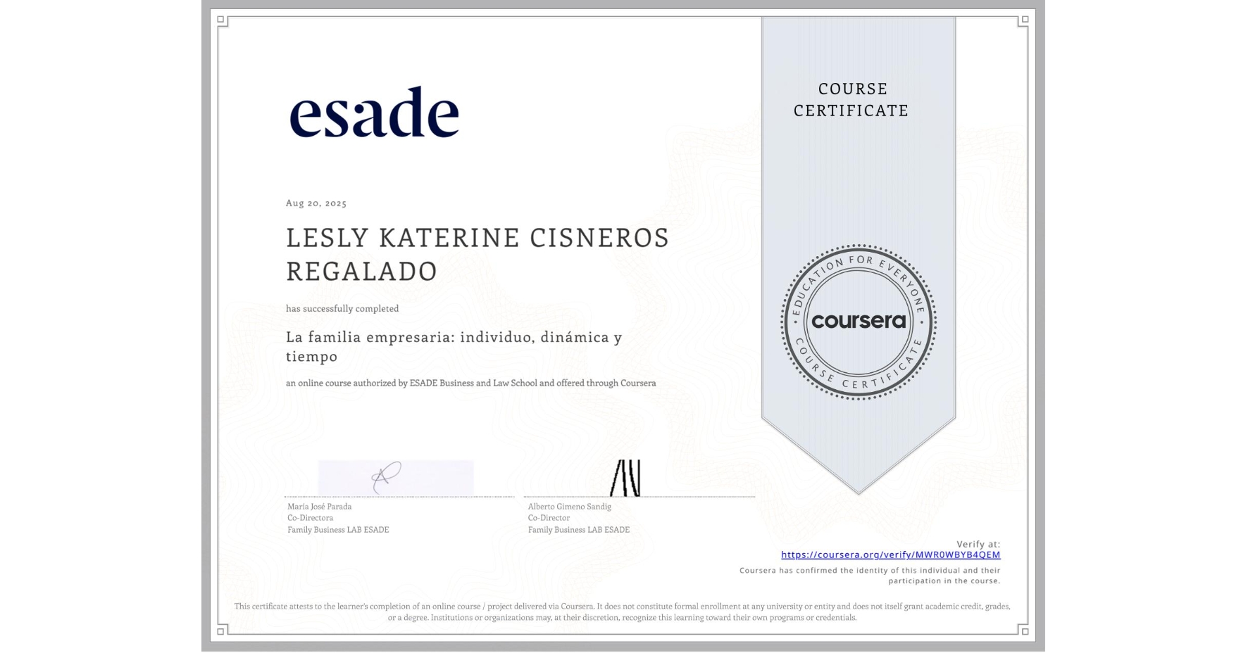 View certificate for LESLY KATERINE CISNEROS REGALADO, La familia empresaria: individuo, dinámica y tiempo, an online non-credit course authorized by ESADE Business and Law School and offered through Coursera