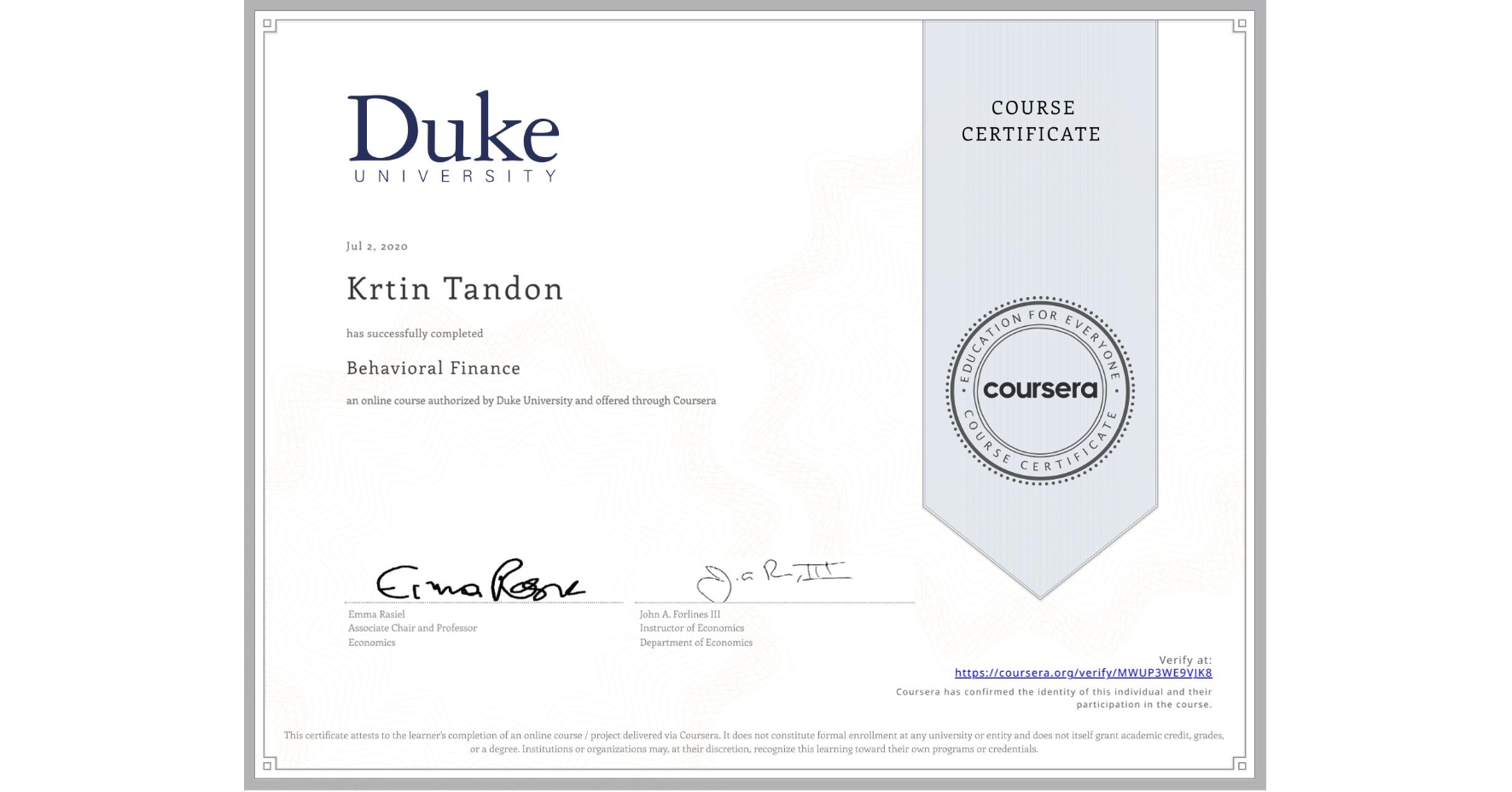 View certificate for Krtin Tandon, Behavioral Finance, an online non-credit course authorized by Duke University and offered through Coursera