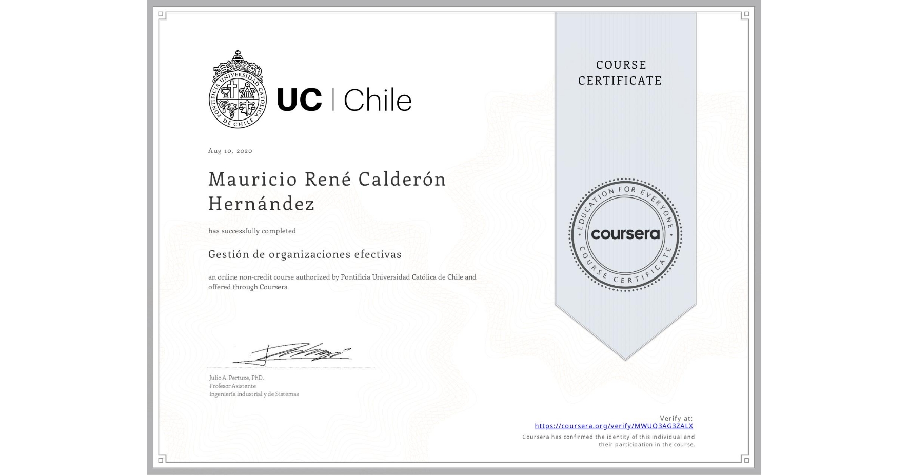 View certificate for Mauricio René Calderón Hernández, Gestión de organizaciones efectivas, an online non-credit course authorized by Pontificia Universidad Católica de Chile and offered through Coursera