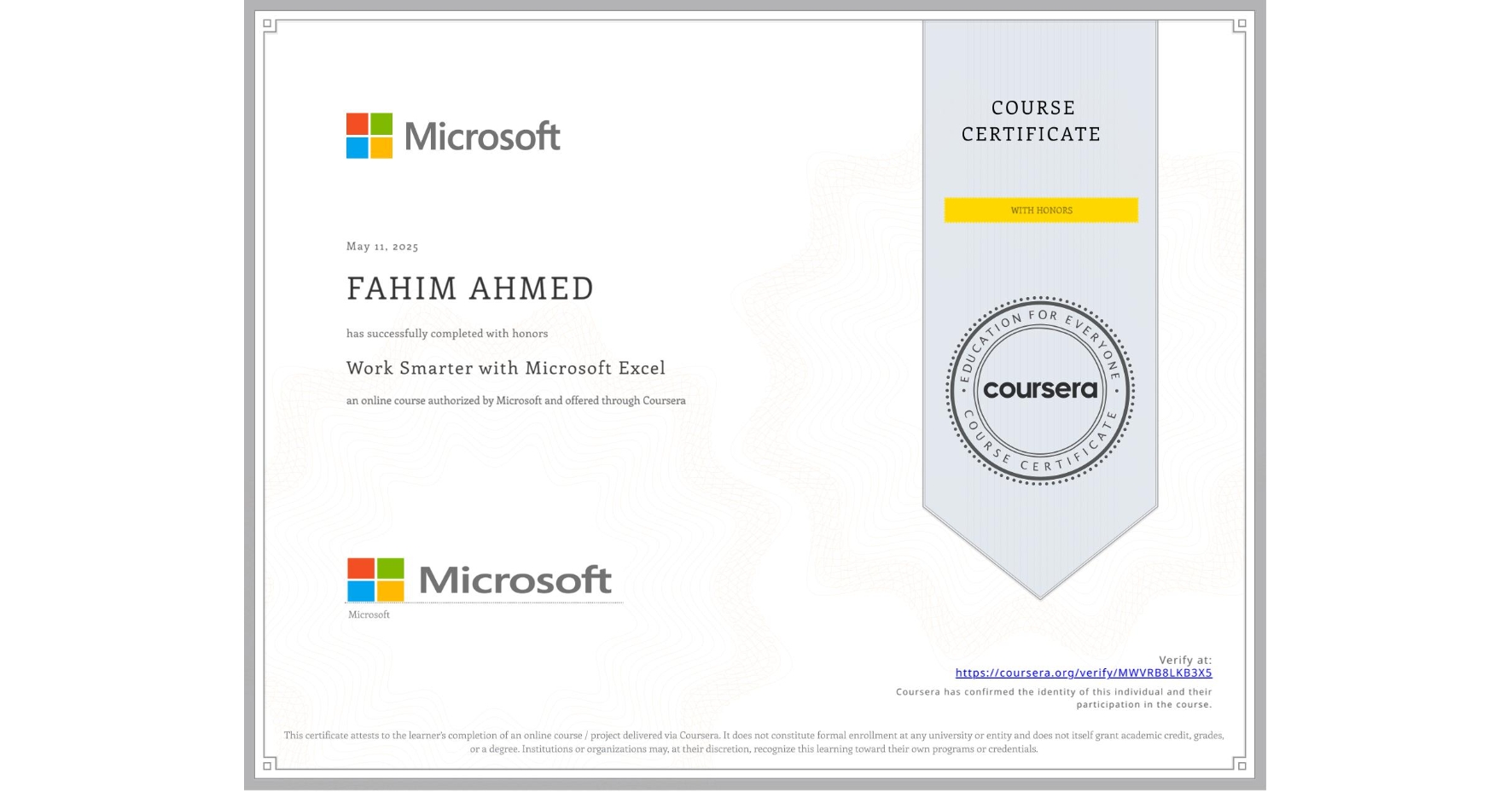 View certificate for FAHIM AHMED, Work Smarter with Microsoft Excel, an online non-credit course authorized by Microsoft and offered through Coursera