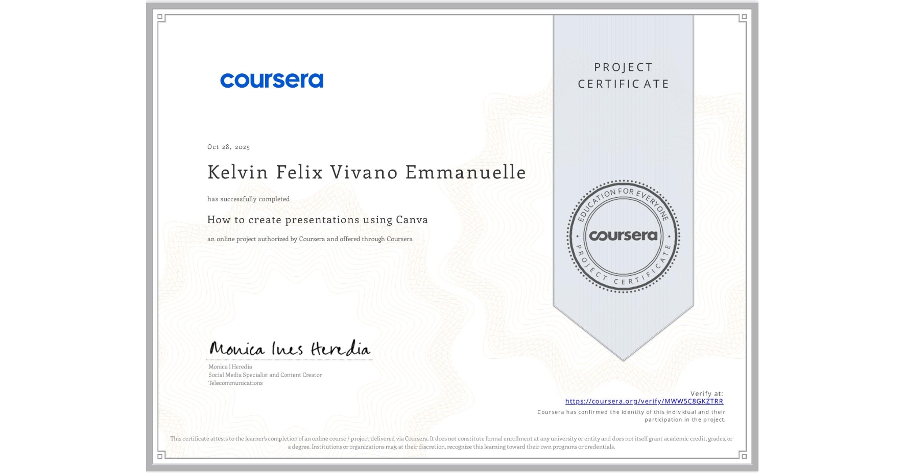 View certificate for Kelvin Felix Vivano Emmanuelle , How to create presentations using Canva, an online non-credit course authorized by Coursera and offered through Coursera