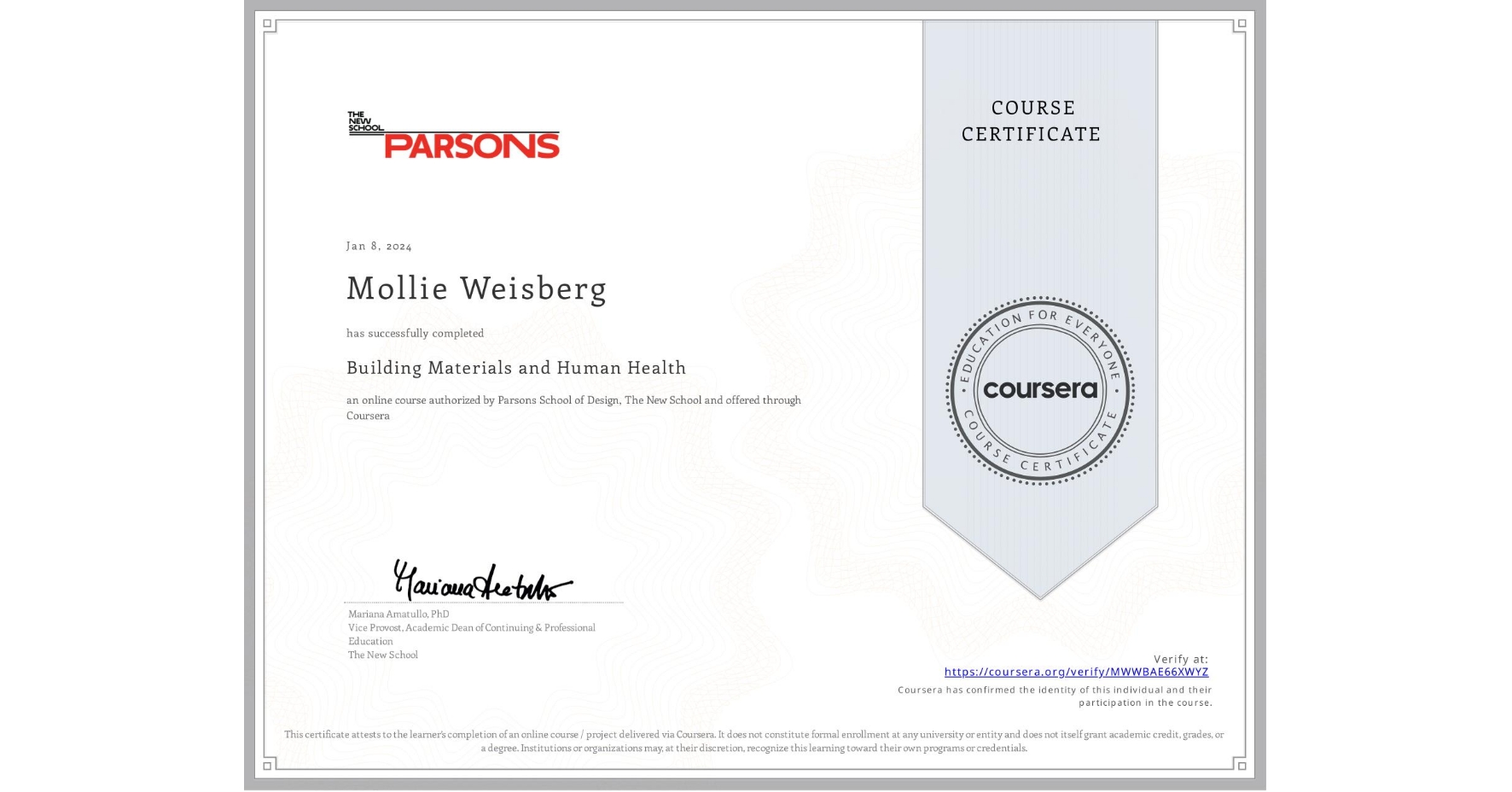 View certificate for Mollie Weisberg, Building Materials and Human Health, an online non-credit course authorized by Parsons School of Design, The New School and offered through Coursera
