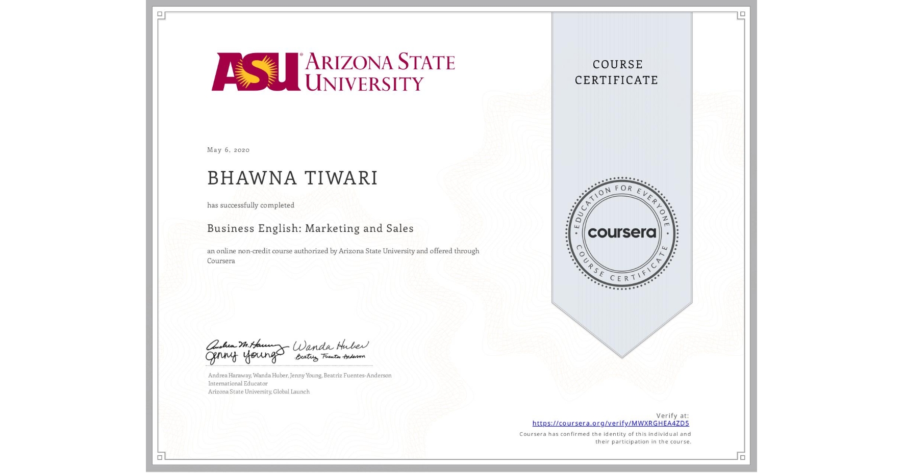 View certificate for BHAWNA TIWARI, Business English: Marketing and Sales, an online non-credit course authorized by Arizona State University and offered through Coursera