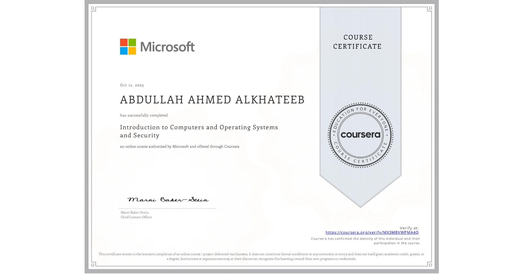 View certificate for ABDULLAH AHMED ALKHATEEB , Introduction to Computers and Operating Systems and Security, an online non-credit course authorized by Microsoft and offered through Coursera