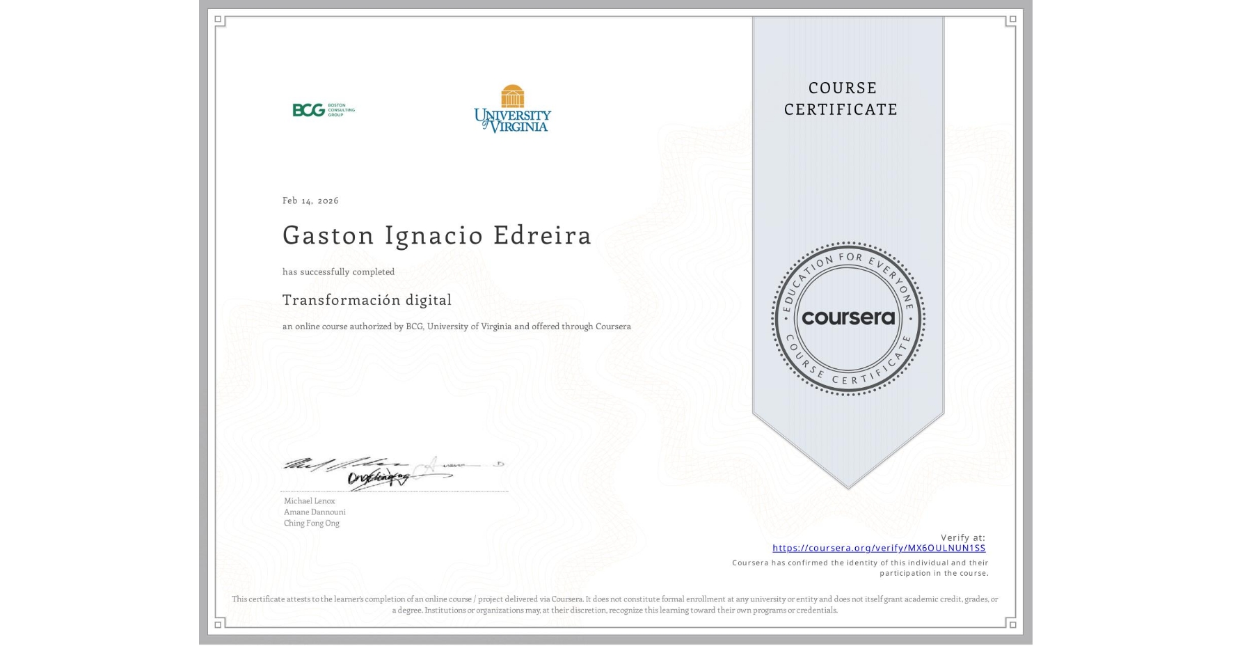 View certificate for Gaston Ignacio Edreira, Transformación digital, an online non-credit course authorized by BCG & University of Virginia and offered through Coursera