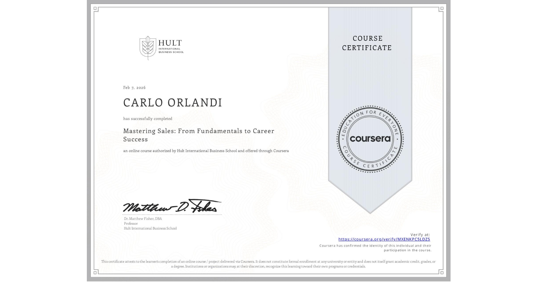 View certificate for CARLO ORLANDI, Mastering Sales: From Fundamentals to Career Success, an online non-credit course authorized by Hult International Business School and offered through Coursera