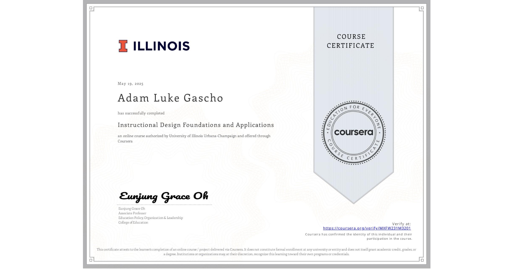 View certificate for Adam Luke Gascho, Instructional Design Foundations and Applications, an online non-credit course authorized by University of Illinois Urbana-Champaign and offered through Coursera