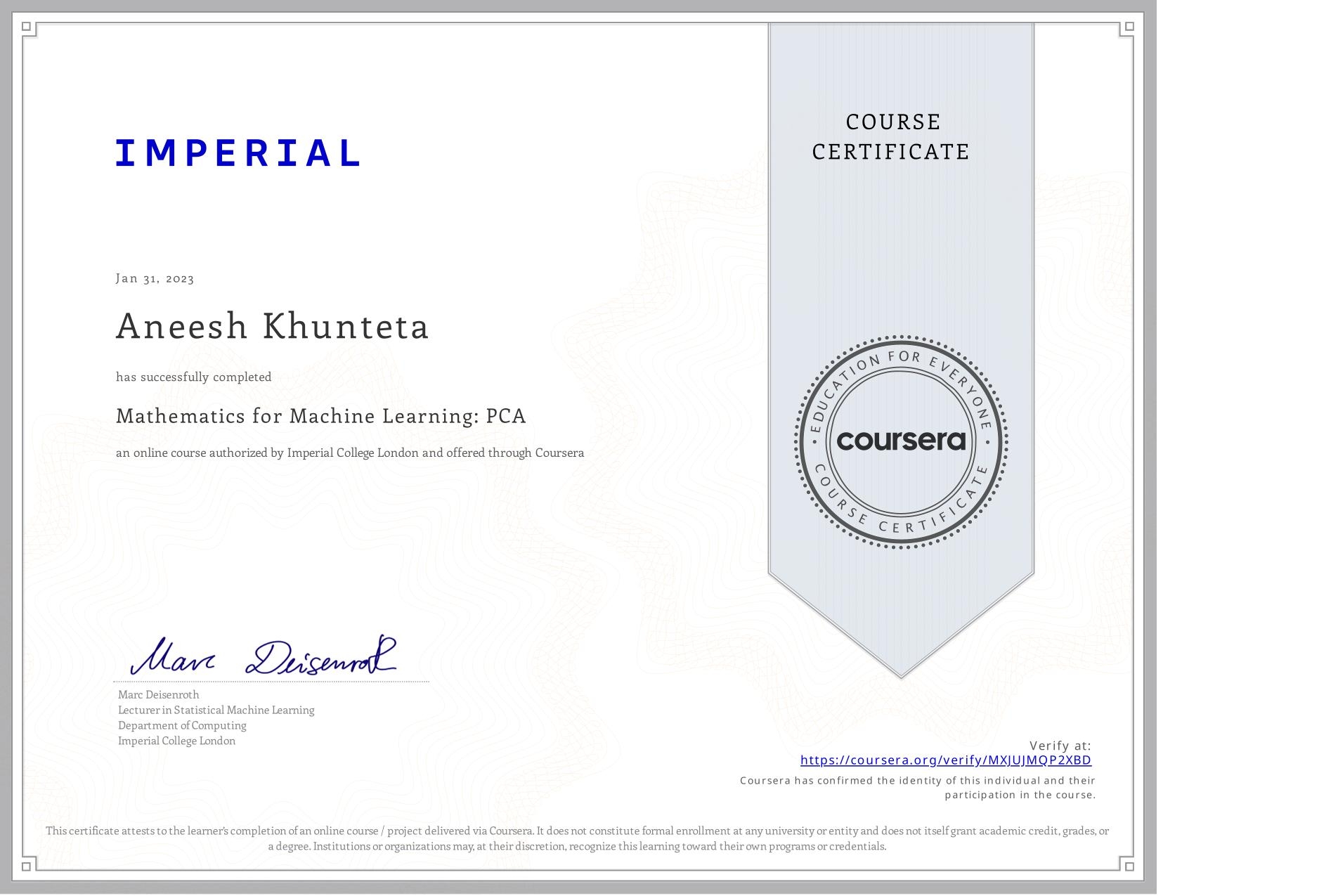 View certificate for Aneesh Khunteta, Mathematics for Machine Learning: PCA, an online non-credit course authorized by Imperial College London and offered through Coursera