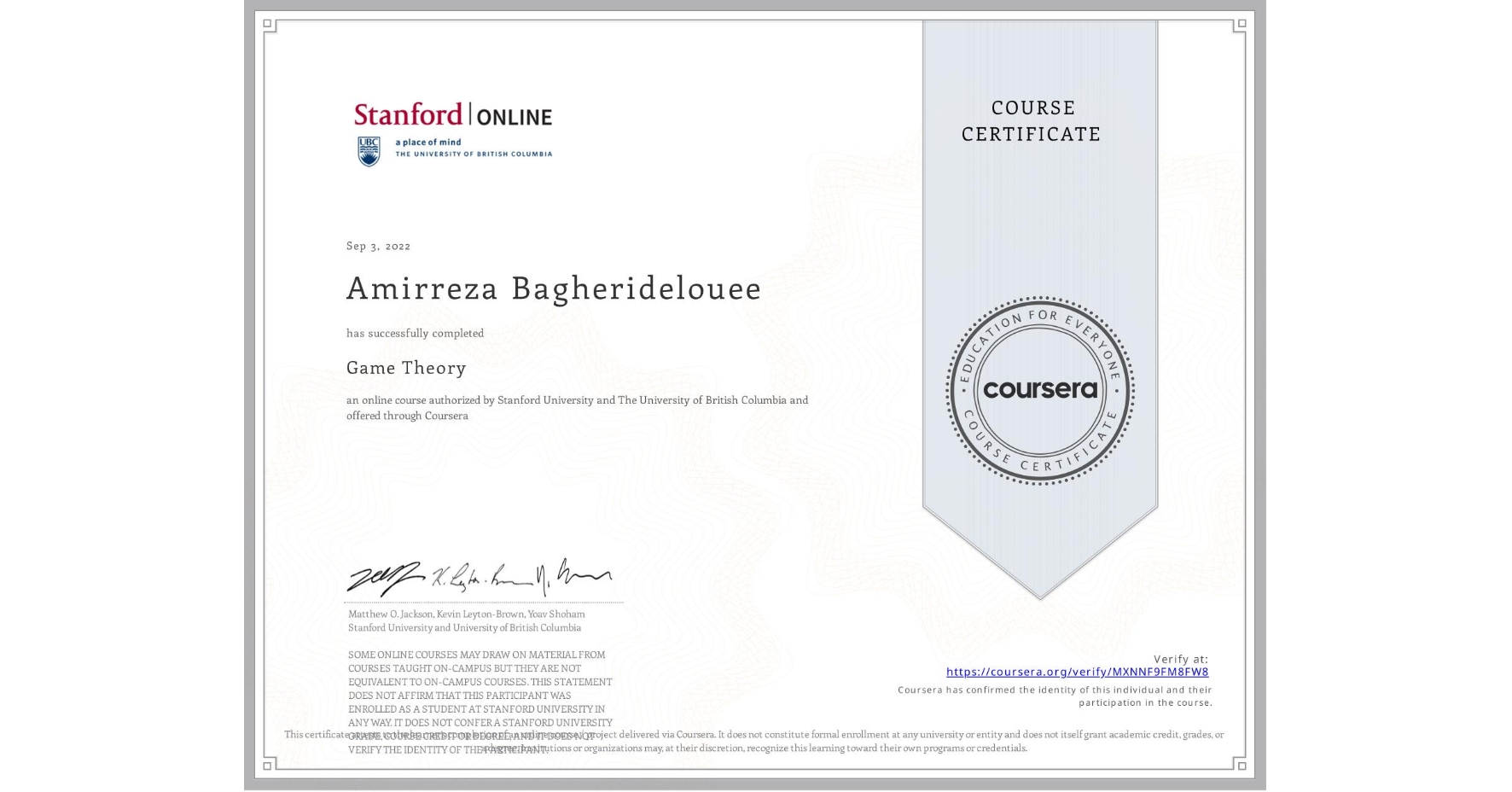 View certificate for Amirreza Bagheridelouee, Game Theory, an online non-credit course authorized by Stanford University & The University of British Columbia and offered through Coursera
