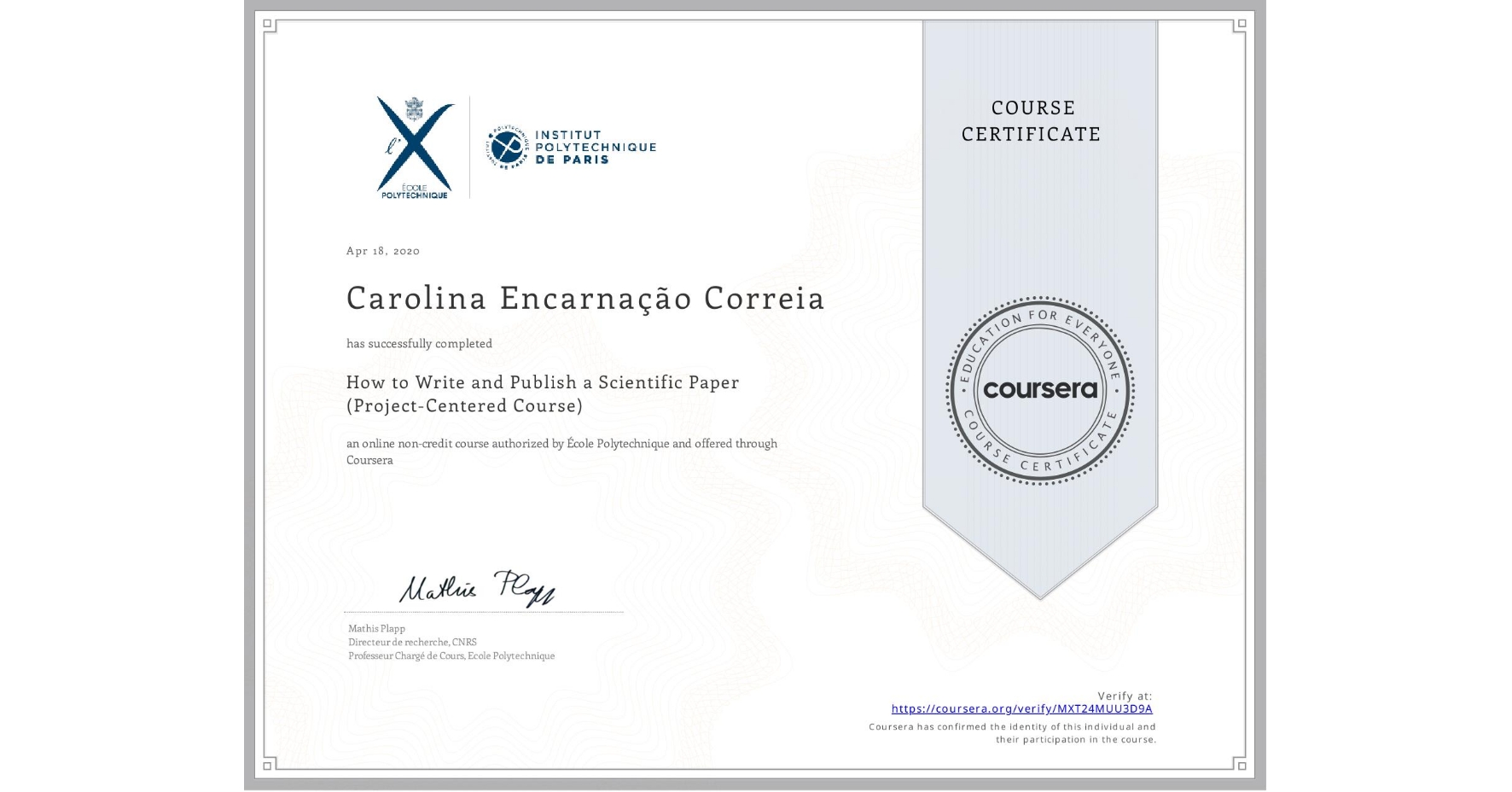 View certificate for Carolina Encarnação Correia, How to Write and Publish a Scientific Paper (Project-Centered Course), an online non-credit course authorized by École Polytechnique and offered through Coursera