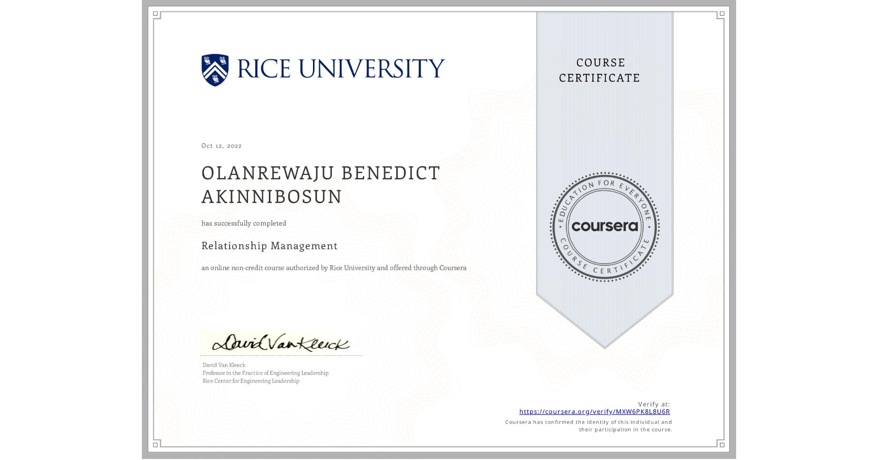 View certificate for OLANREWAJU BENEDICT  AKINNIBOSUN, Relationship Management , an online non-credit course authorized by Rice University and offered through Coursera