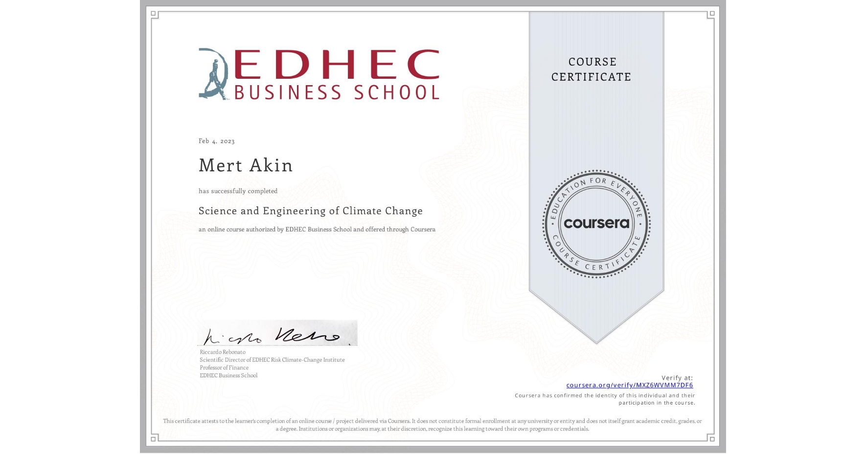 View certificate for Mert Akin, Science and Engineering of Climate Change, an online non-credit course authorized by EDHEC Business School and offered through Coursera