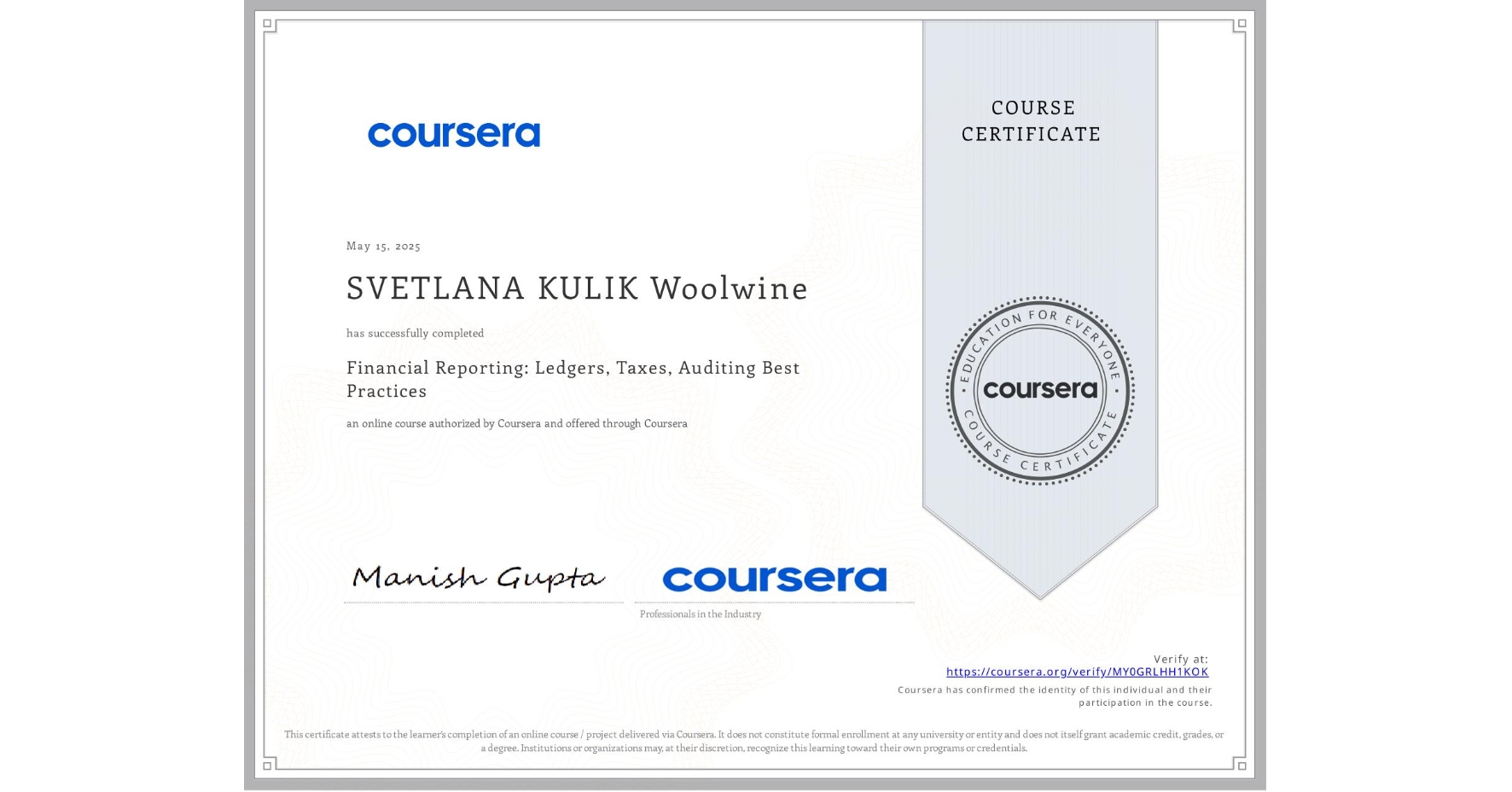View certificate for SVETLANA KULIK Woolwine, Financial Reporting: Ledgers, Taxes, Auditing Best Practices, an online non-credit course authorized by Coursera and offered through Coursera