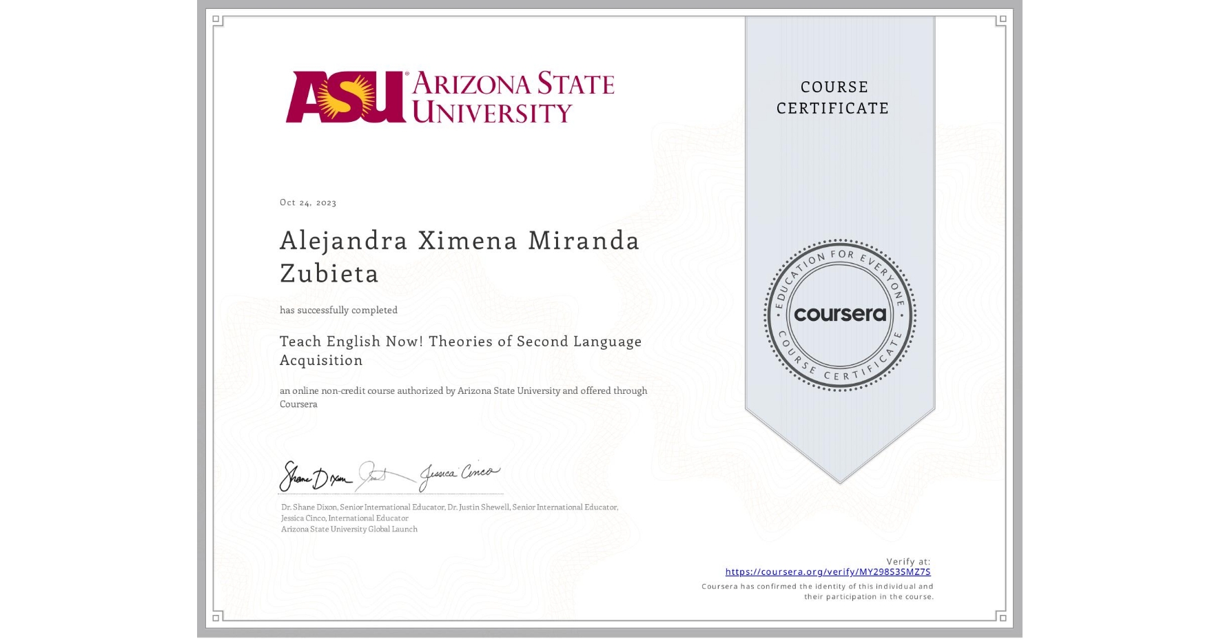 View certificate for Alejandra Ximena Miranda Zubieta, Teach English Now! Theories of Second Language Acquisition, an online non-credit course authorized by Arizona State University and offered through Coursera
