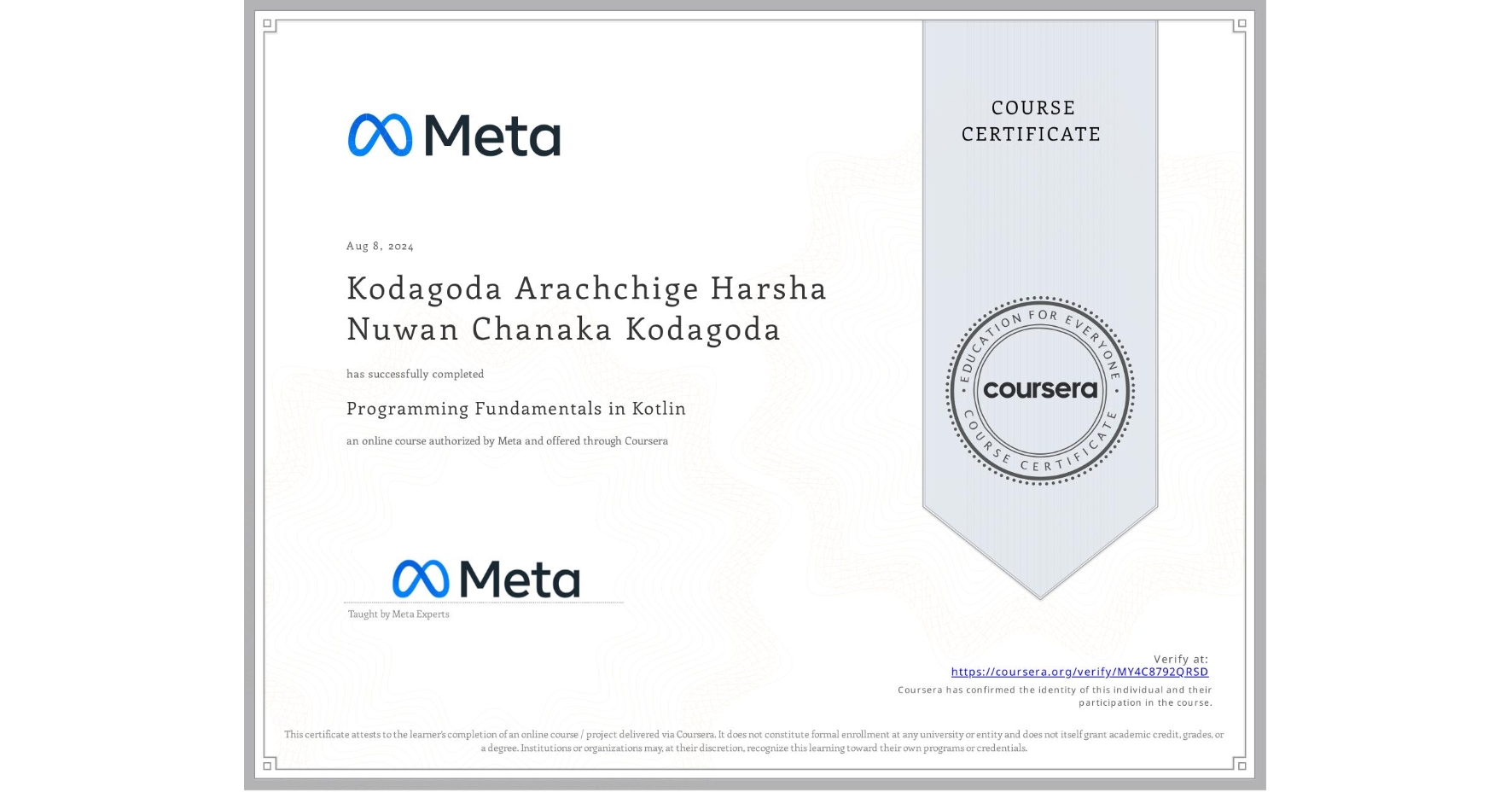 View certificate for Kodagoda Arachchige Harsha Nuwan Chanaka Kodagoda, Programming Fundamentals in Kotlin, an online non-credit course authorized by Meta and offered through Coursera