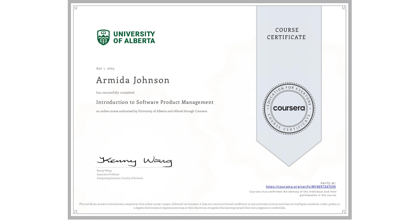 View certificate for Armida Johnson, Introduction to Software Product Management, an online non-credit course authorized by University of Alberta and offered through Coursera