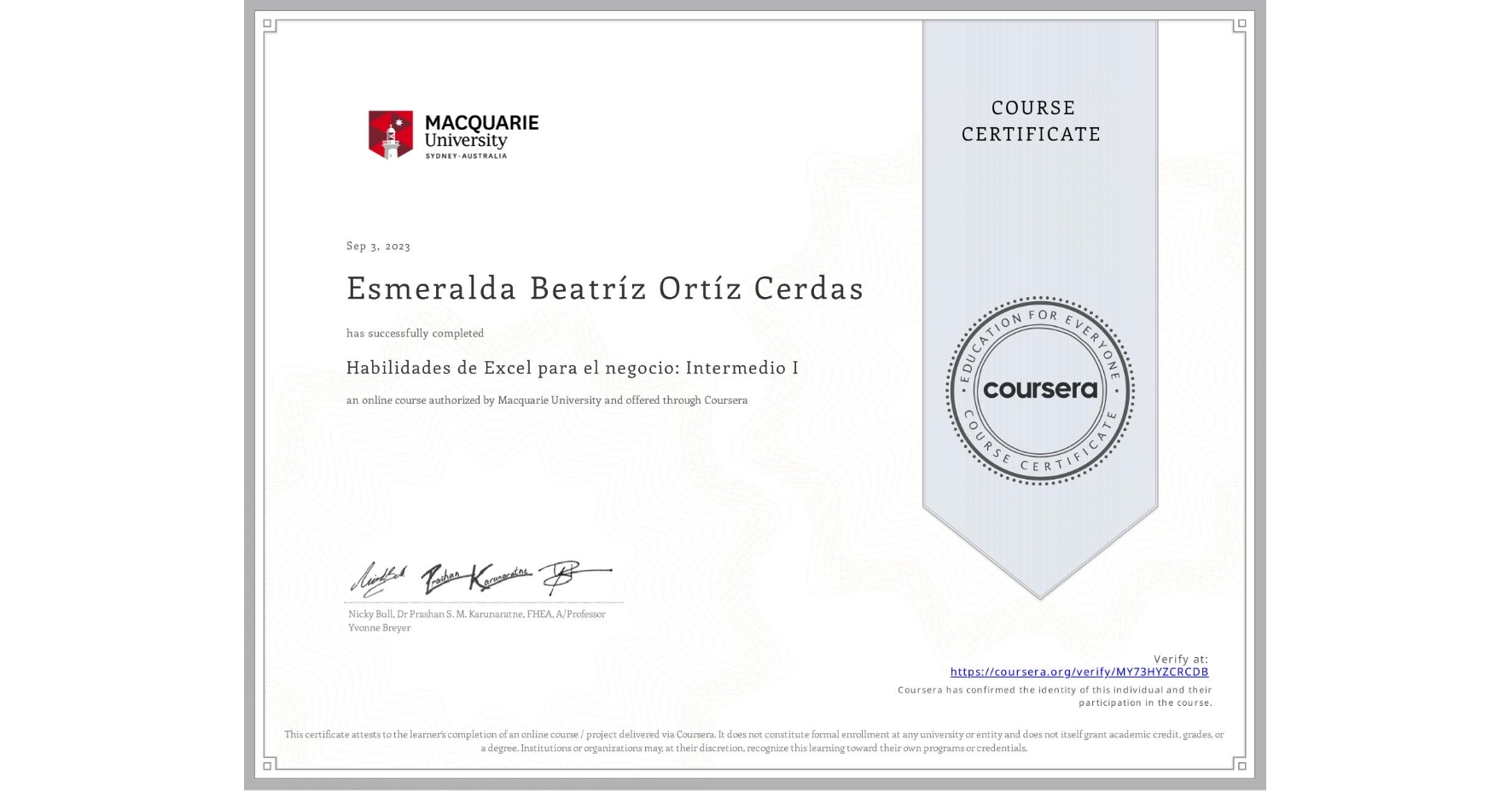 View certificate for Esmeralda Beatríz  Ortíz Cerdas, Habilidades de Excel para el negocio: Intermedio I, an online non-credit course authorized by Macquarie University and offered through Coursera