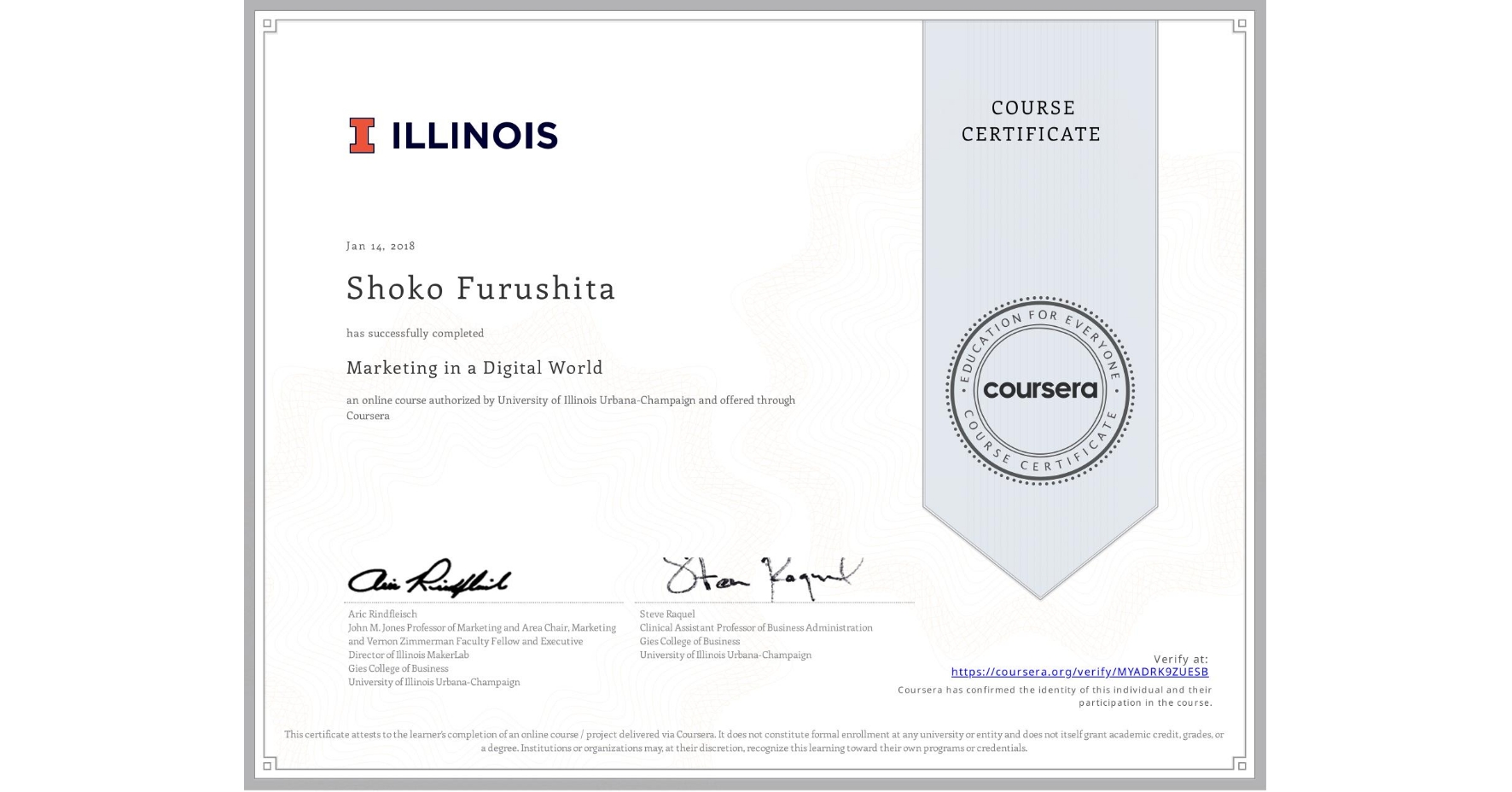 View certificate for Shoko Furushita, Marketing in a Digital World, an online non-credit course authorized by University of Illinois Urbana-Champaign and offered through Coursera