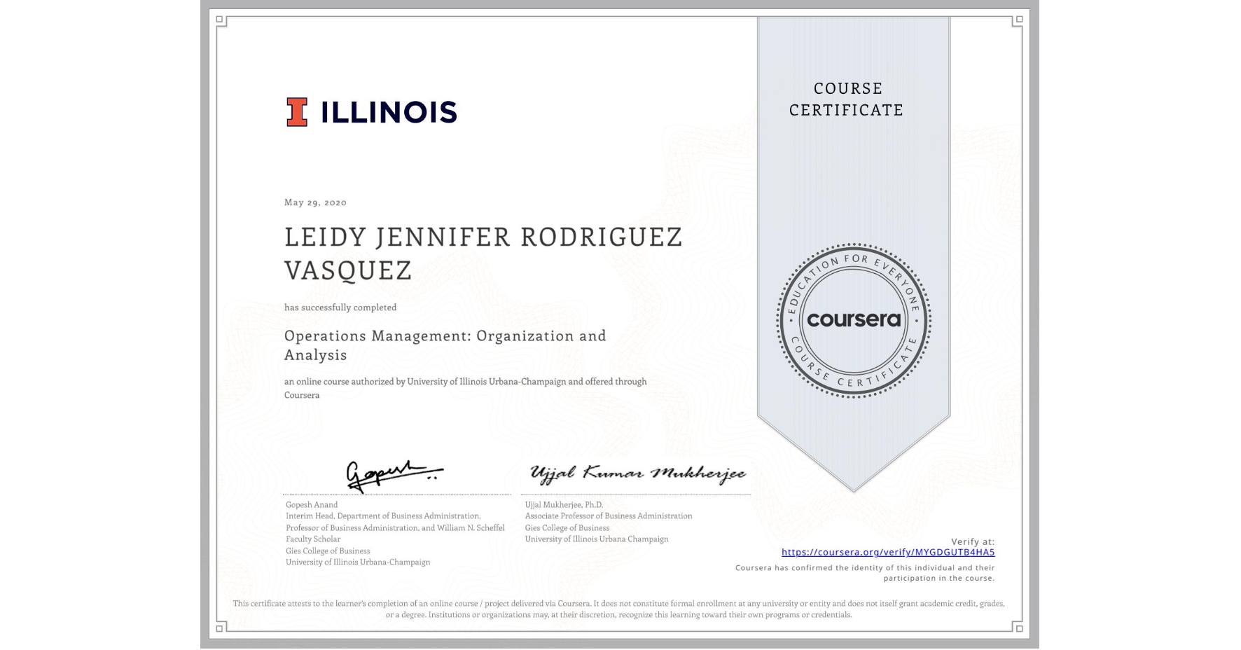 View certificate for LEIDY JENNIFER  RODRIGUEZ VASQUEZ, Operations Management: Organization and Analysis, an online non-credit course authorized by University of Illinois Urbana-Champaign and offered through Coursera