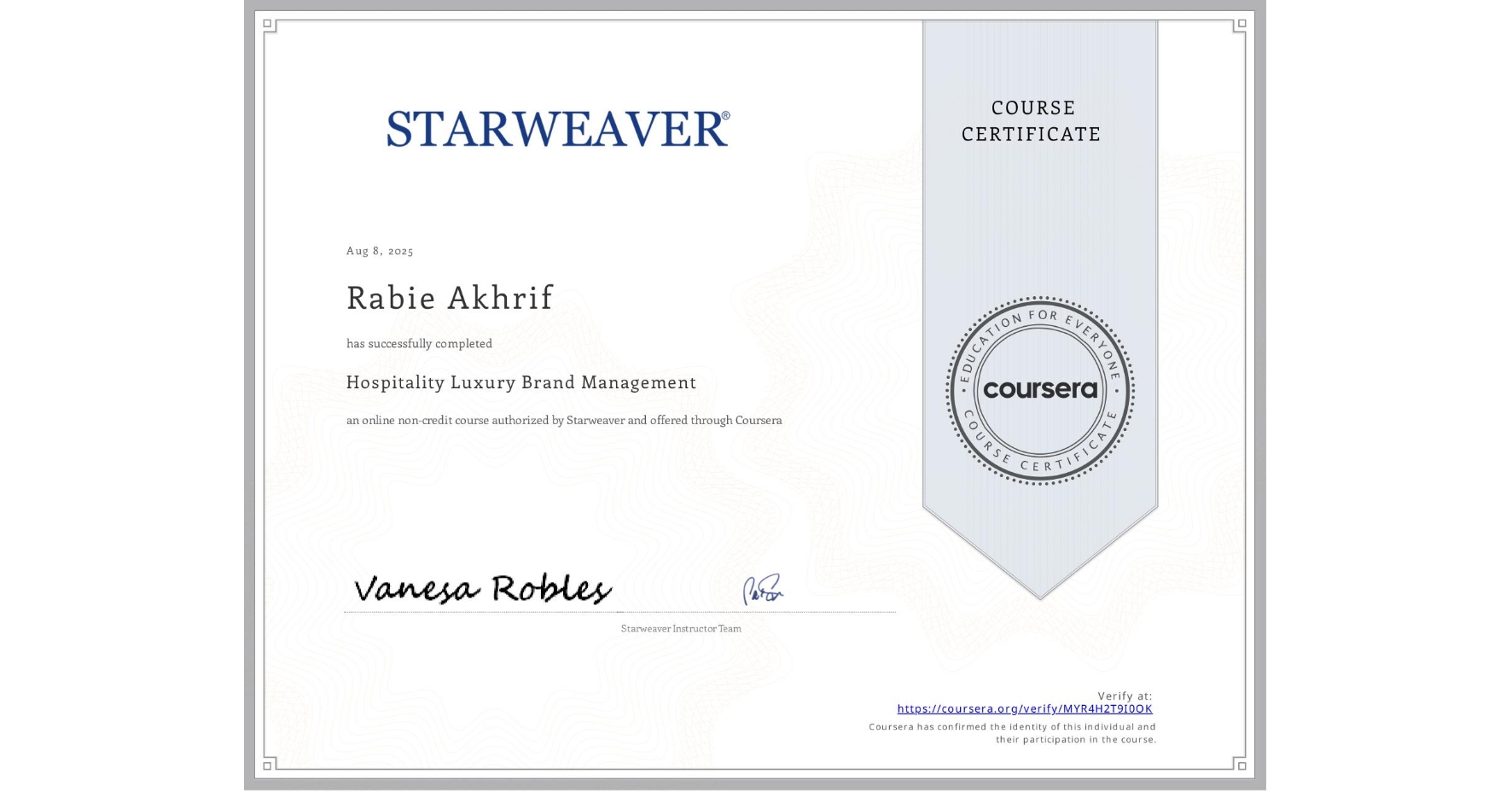 View certificate for Rabie Akhrif, Hospitality Luxury Brand Management, an online non-credit course authorized by Starweaver and offered through Coursera