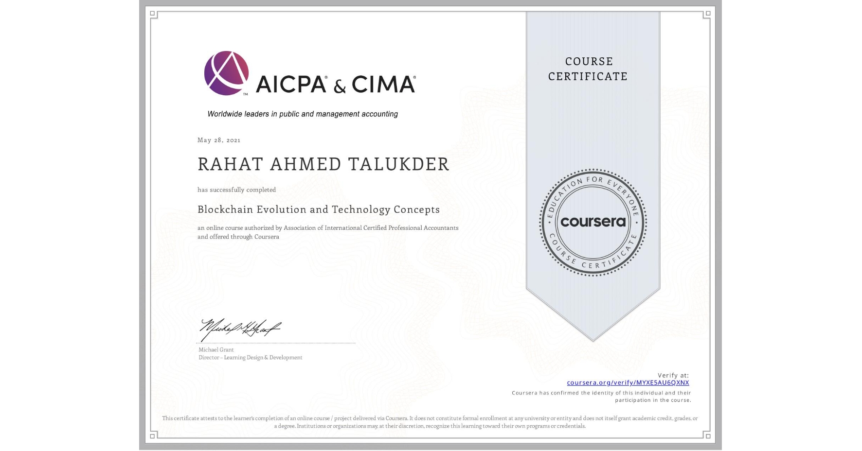 View certificate for RAHAT AHMED  TALUKDER, Blockchain Evolution and Technology Concepts, an online non-credit course authorized by Association of International Certified Professional Accountants and offered through Coursera