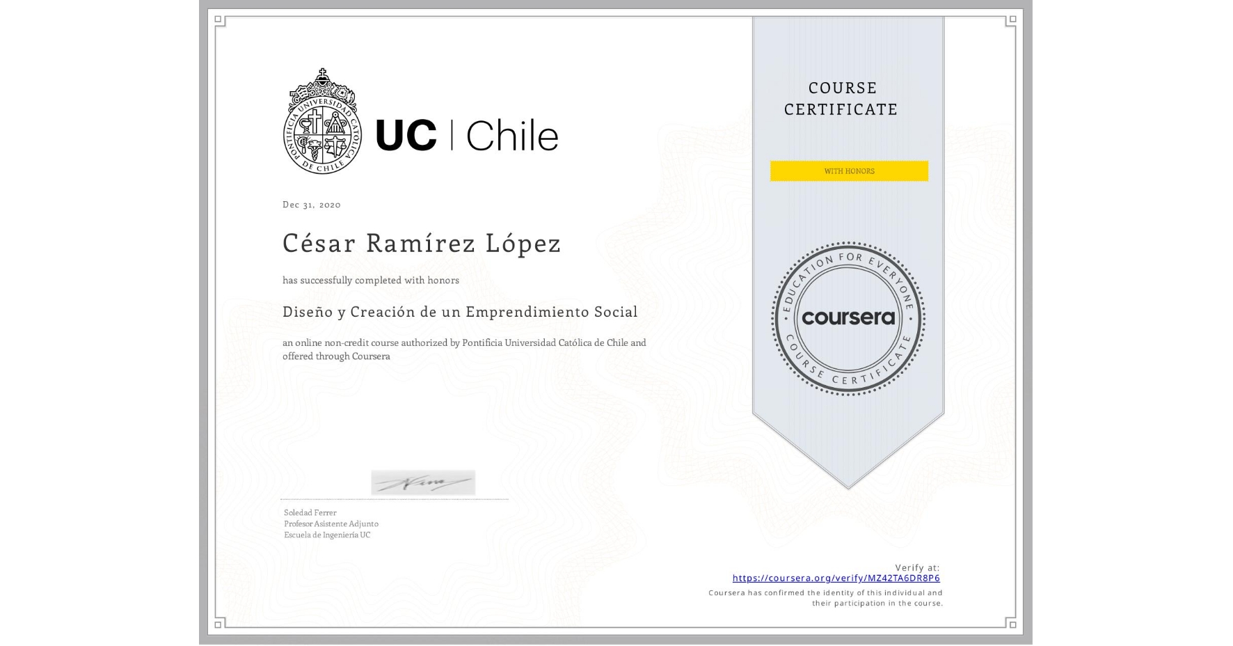 View certificate for César Ramírez López, Diseño y Creación de un Emprendimiento Social, an online non-credit course authorized by Pontificia Universidad Católica de Chile and offered through Coursera