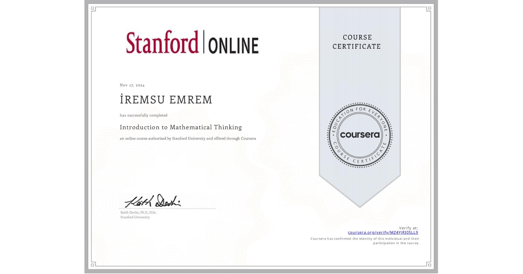 View certificate for İREMSU EMREM, Introduction to Mathematical Thinking, an online non-credit course authorized by Stanford University and offered through Coursera