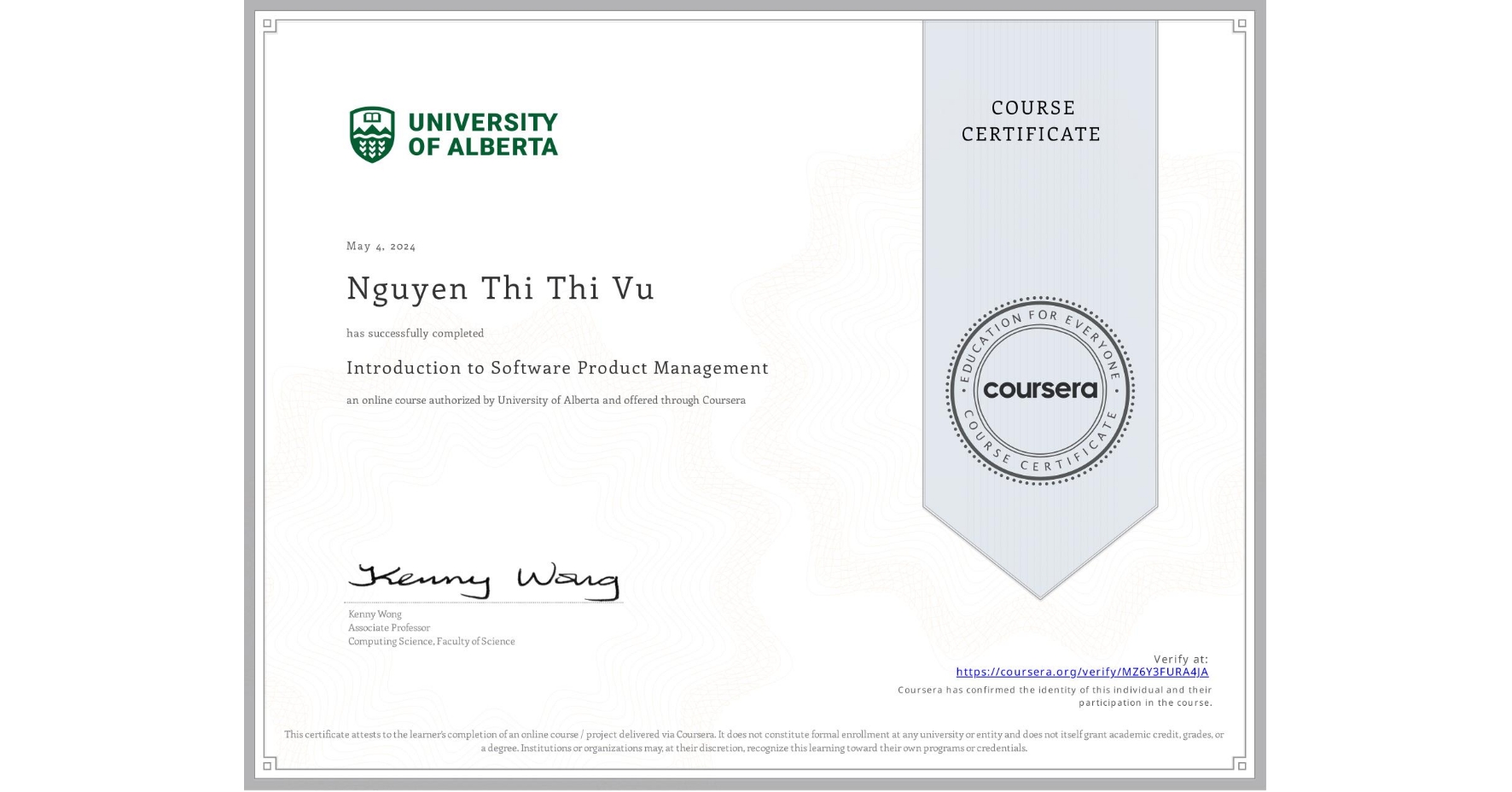 View certificate for Nguyen Thi Thi Vu, Introduction to Software Product Management, an online non-credit course authorized by University of Alberta and offered through Coursera