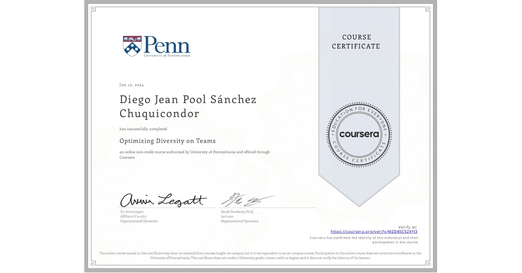 View certificate for Diego Jean Pool Sánchez Chuquicondor, Optimizing Diversity on Teams, an online non-credit course authorized by University of Pennsylvania and offered through Coursera
