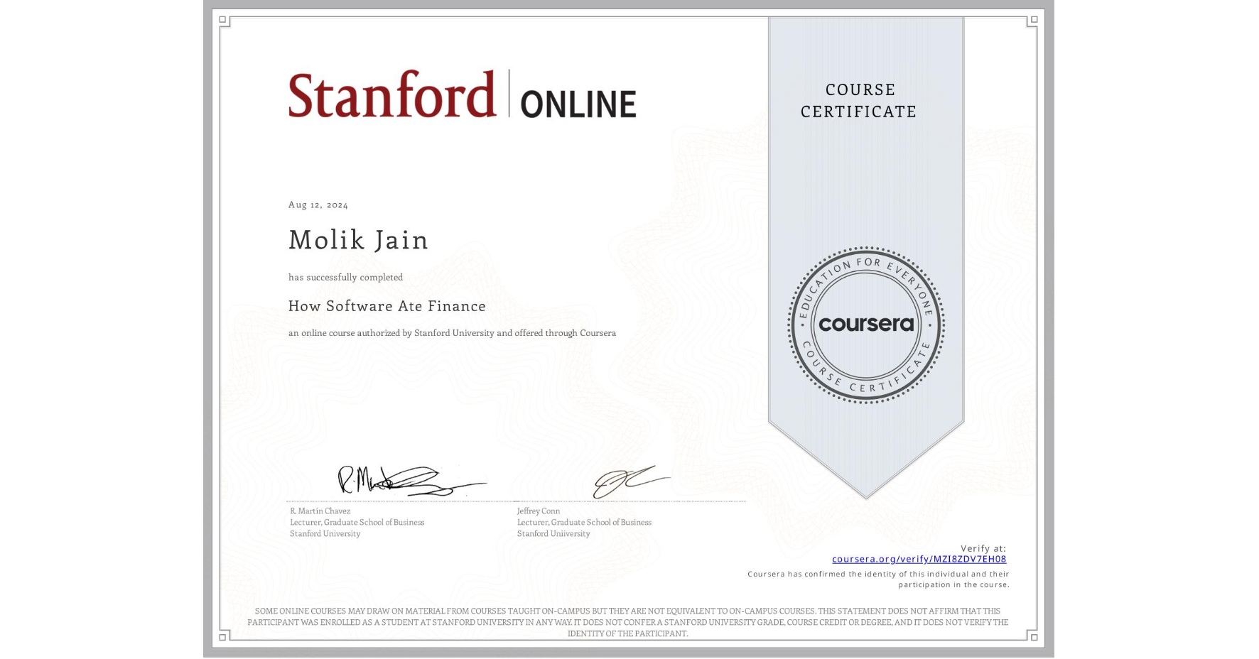 View certificate for Molik Jain, How Software Ate Finance, an online non-credit course authorized by Stanford University and offered through Coursera
