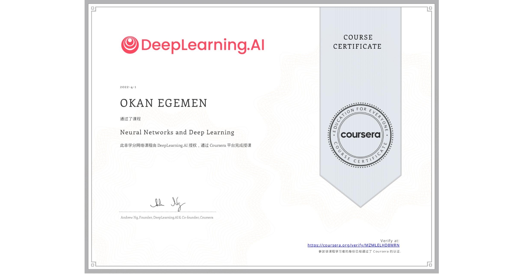 View certificate for OKAN EGEMEN, Neural Networks and Deep Learning, an online non-credit course authorized by DeepLearning.AI and offered through Coursera