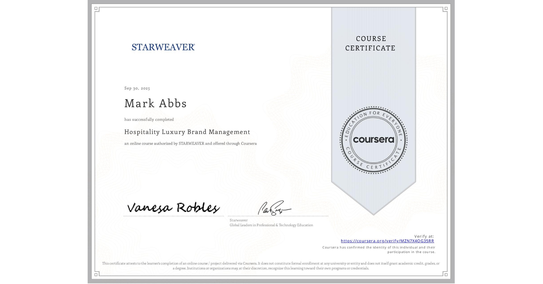 View certificate for Mark Abbs, Hospitality Luxury Brand Management, an online non-credit course authorized by STARWEAVER and offered through Coursera