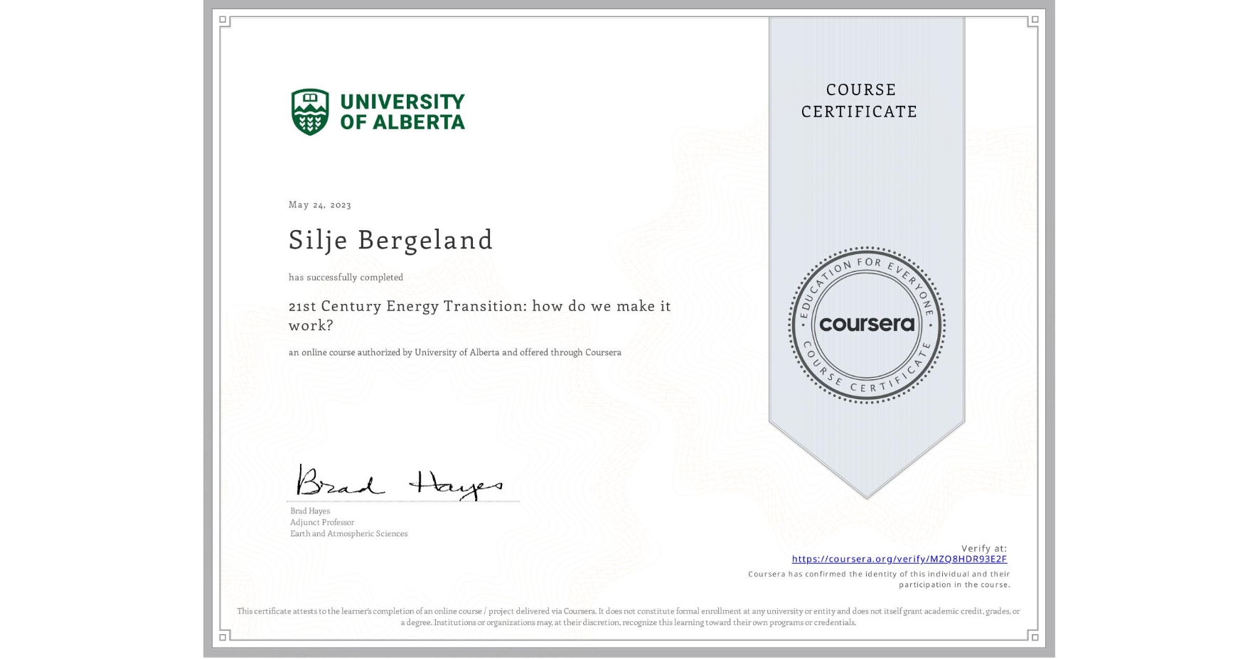 View certificate for Silje Bergeland, 21st Century Energy Transition: how do we make it work?, an online non-credit course authorized by University of Alberta and offered through Coursera