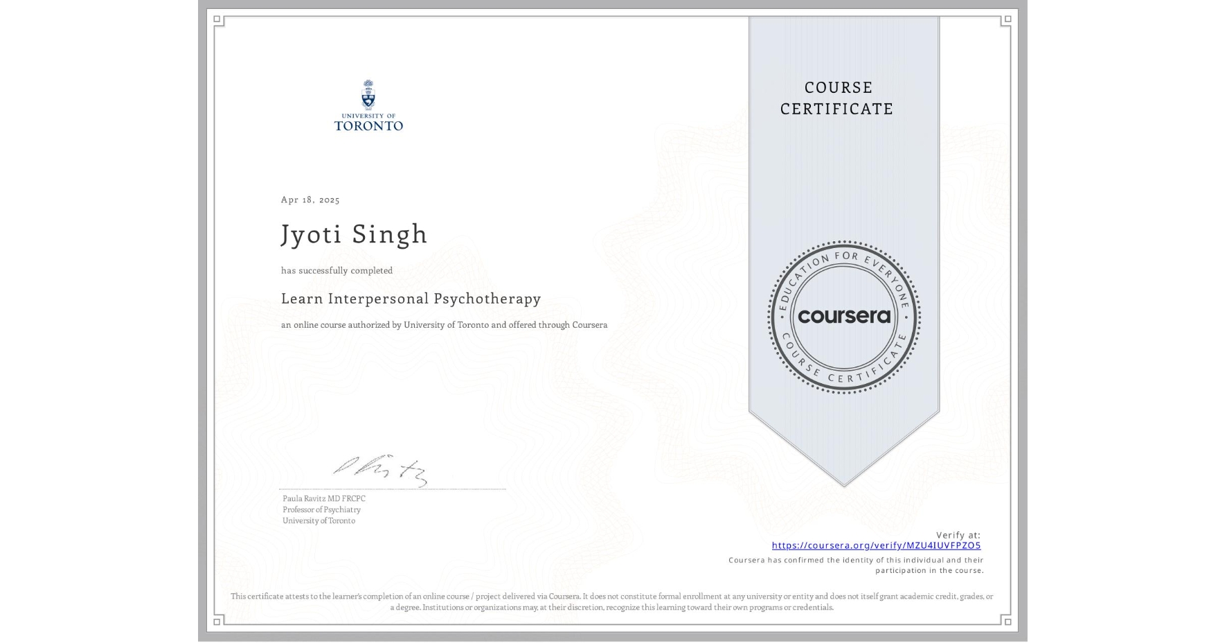 View certificate for Jyoti Singh, Learn Interpersonal Psychotherapy, an online non-credit course authorized by University of Toronto and offered through Coursera