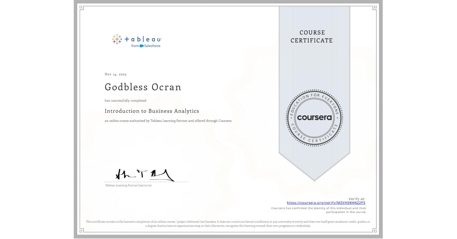 View certificate for Godbless Ocran, Introduction to Business Analytics, an online non-credit course authorized by Tableau Learning Partner and offered through Coursera