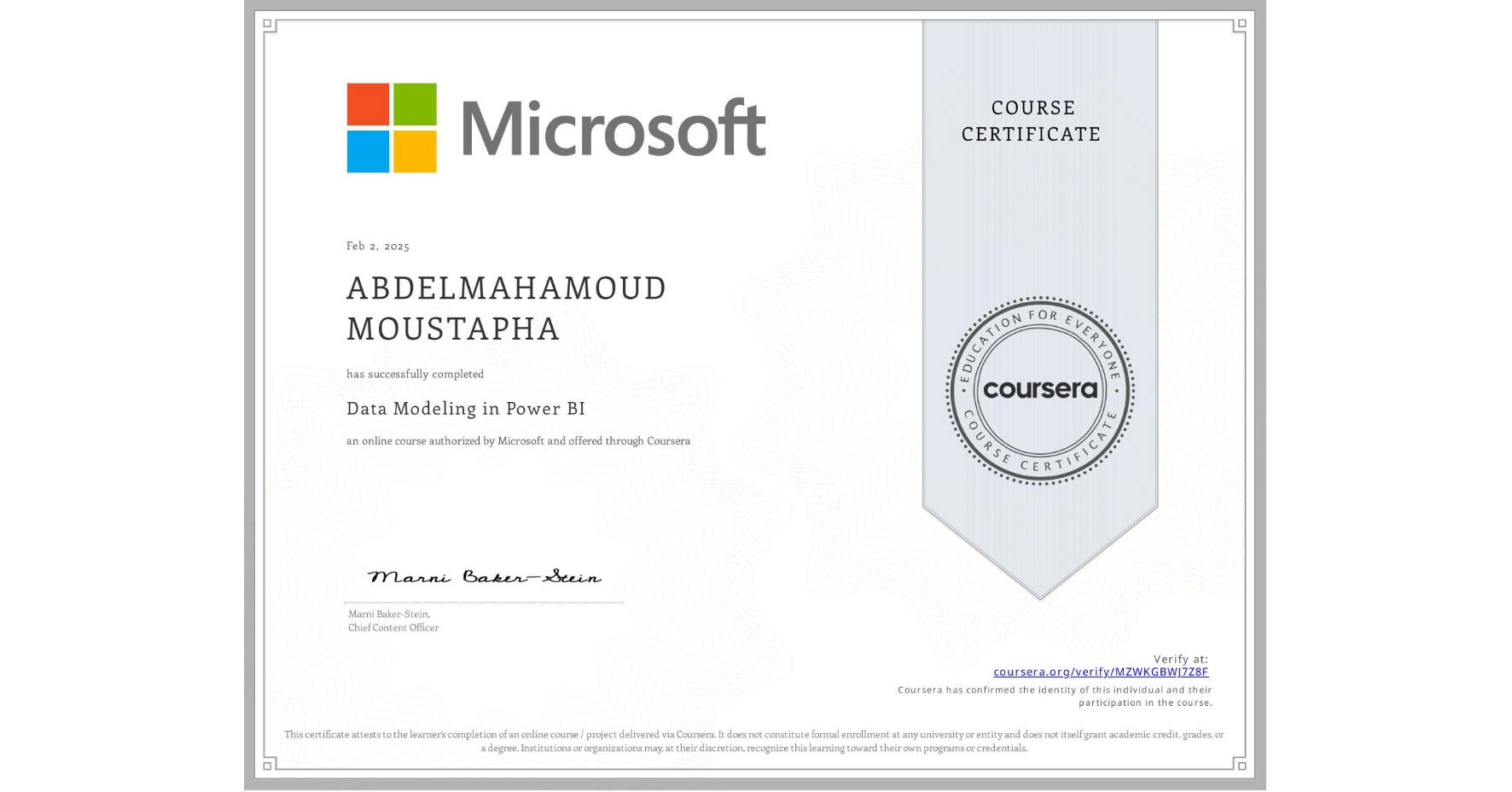 View certificate for ABDELMAHAMOUD MOUSTAPHA, Data Modeling in Power BI, an online non-credit course authorized by Microsoft and offered through Coursera