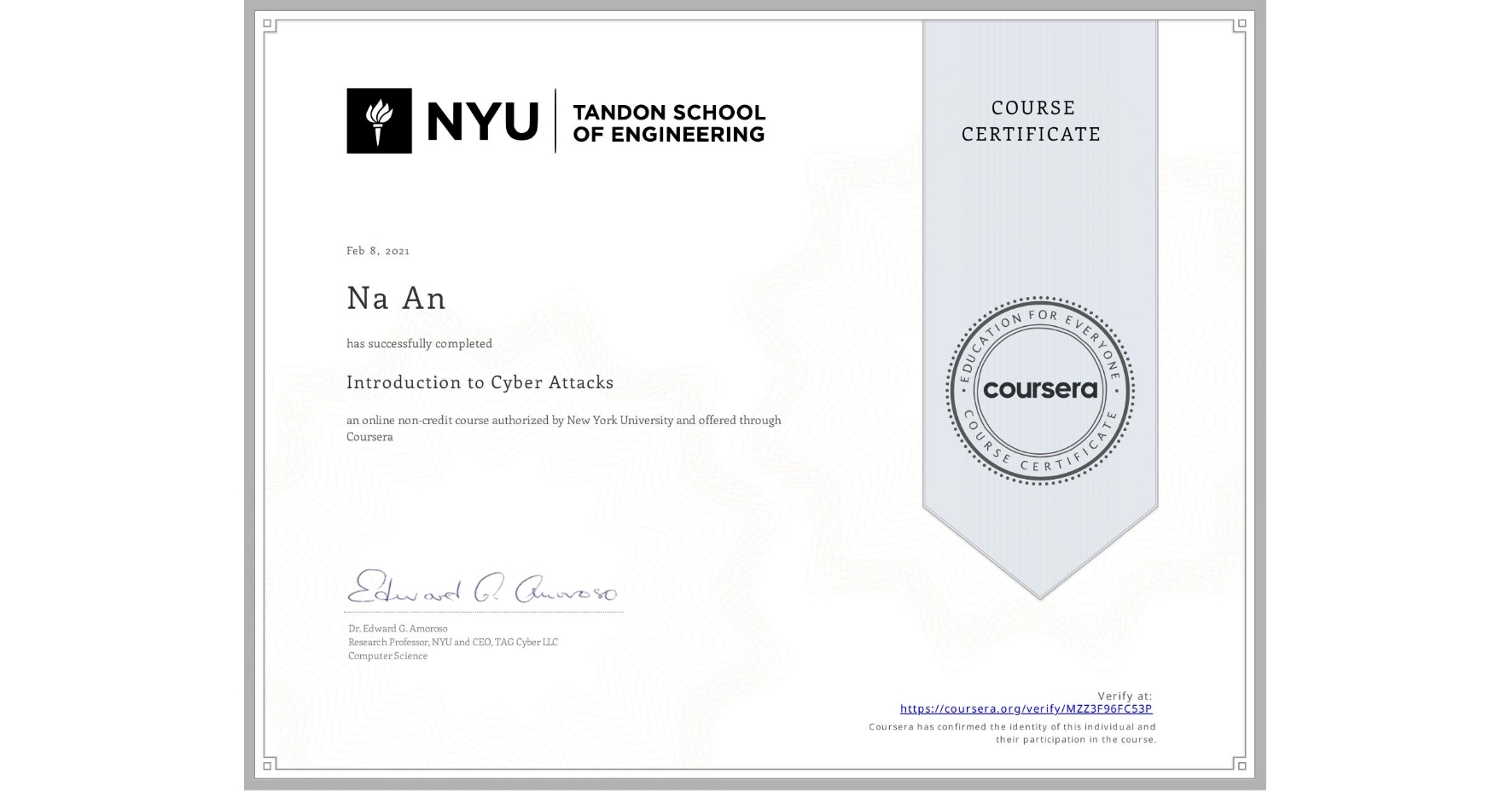 View certificate for Na An, Introduction to Cyber Attacks, an online non-credit course authorized by New York University and offered through Coursera