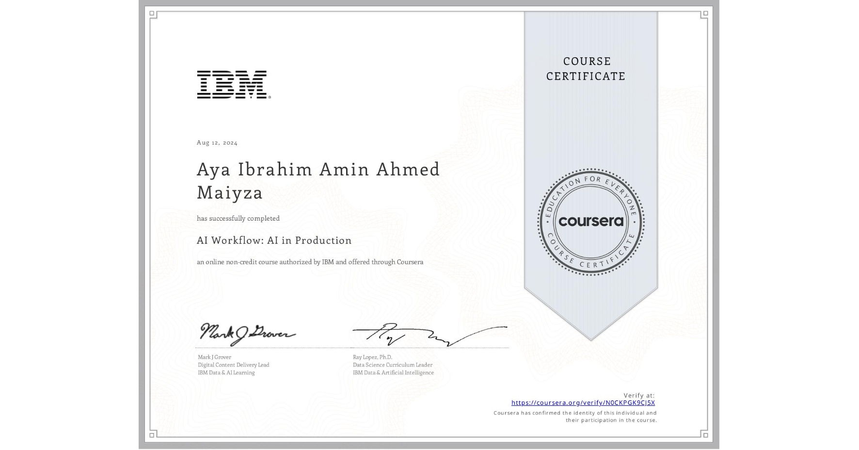 View certificate for Aya Ibrahim Amin Ahmed Maiyza, AI Workflow: AI in Production, an online non-credit course authorized by IBM and offered through Coursera