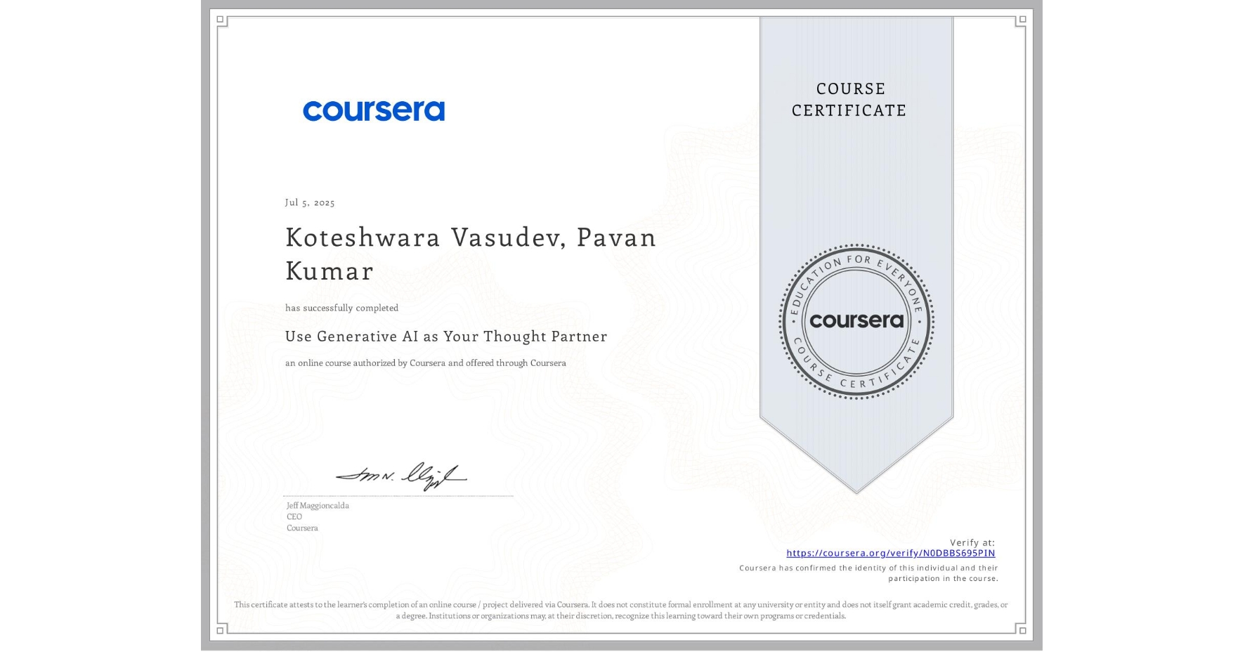 View certificate for Koteshwara Vasudev, Pavan Kumar, Use Generative AI as Your Thought Partner, an online non-credit course authorized by Coursera and offered through Coursera