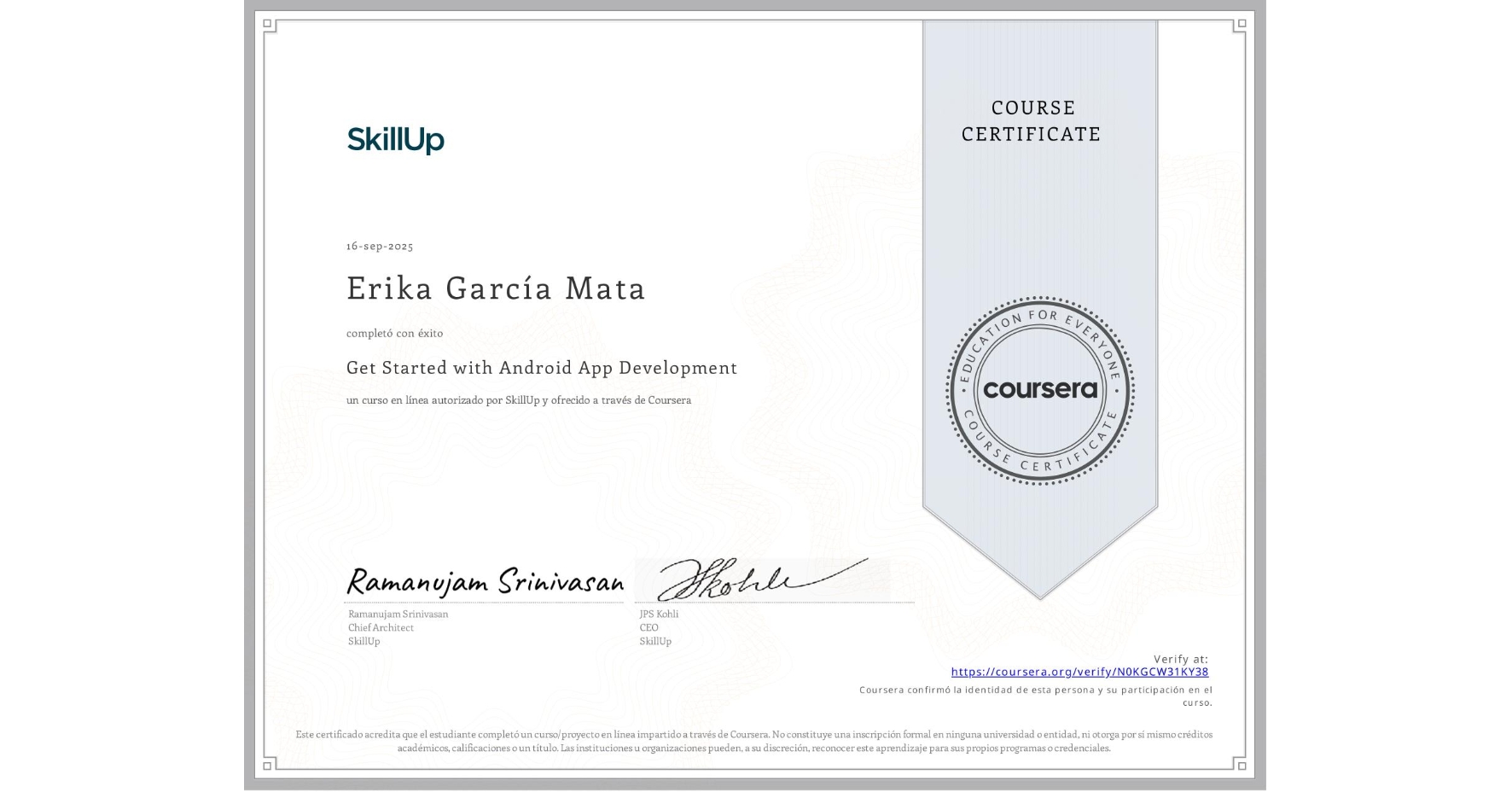 View certificate for Erika García Mata, Get Started with Android App Development, an online non-credit course authorized by SkillUp and offered through Coursera