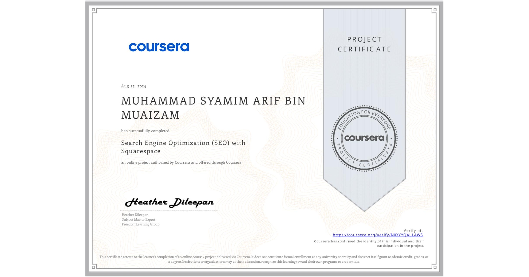 View certificate for MUHAMMAD SYAMIM ARIF BIN MUAIZAM, Search Engine Optimization (SEO) with Squarespace , an online non-credit course authorized by Coursera and offered through Coursera